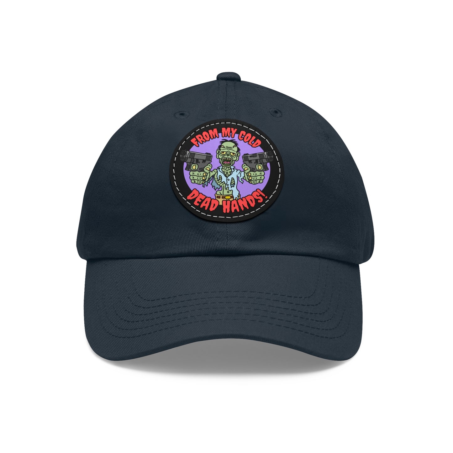 Cold, Dead Hands! Dad Hat with Leather Patch (Round)
