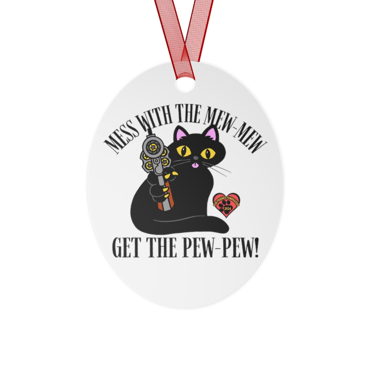 Mess with the Mew-Mew! (FFF) Metal Ornaments