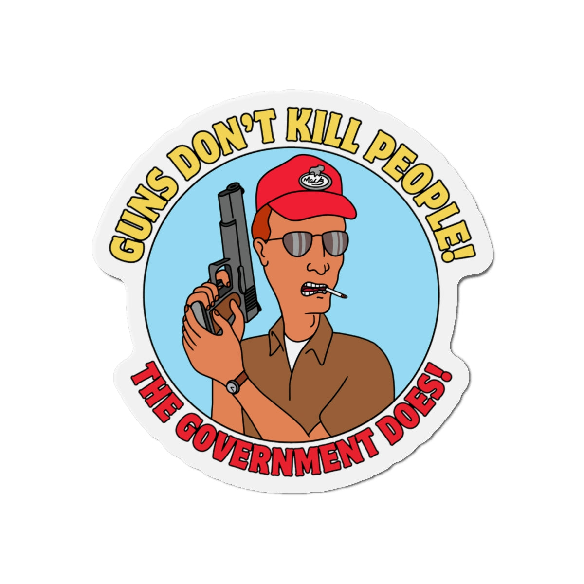 Guns Don't Kill People... Humorous Die-Cut Magnet