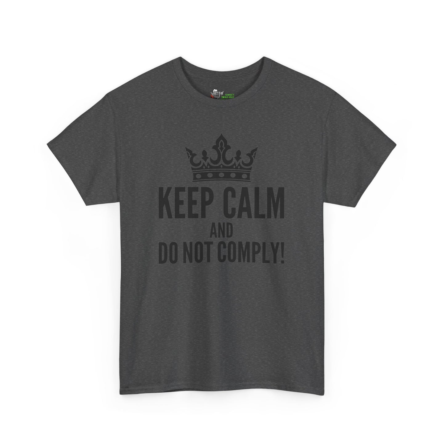 Keep Calm & Do Not Comply! Unisex Heavy Cotton Tee
