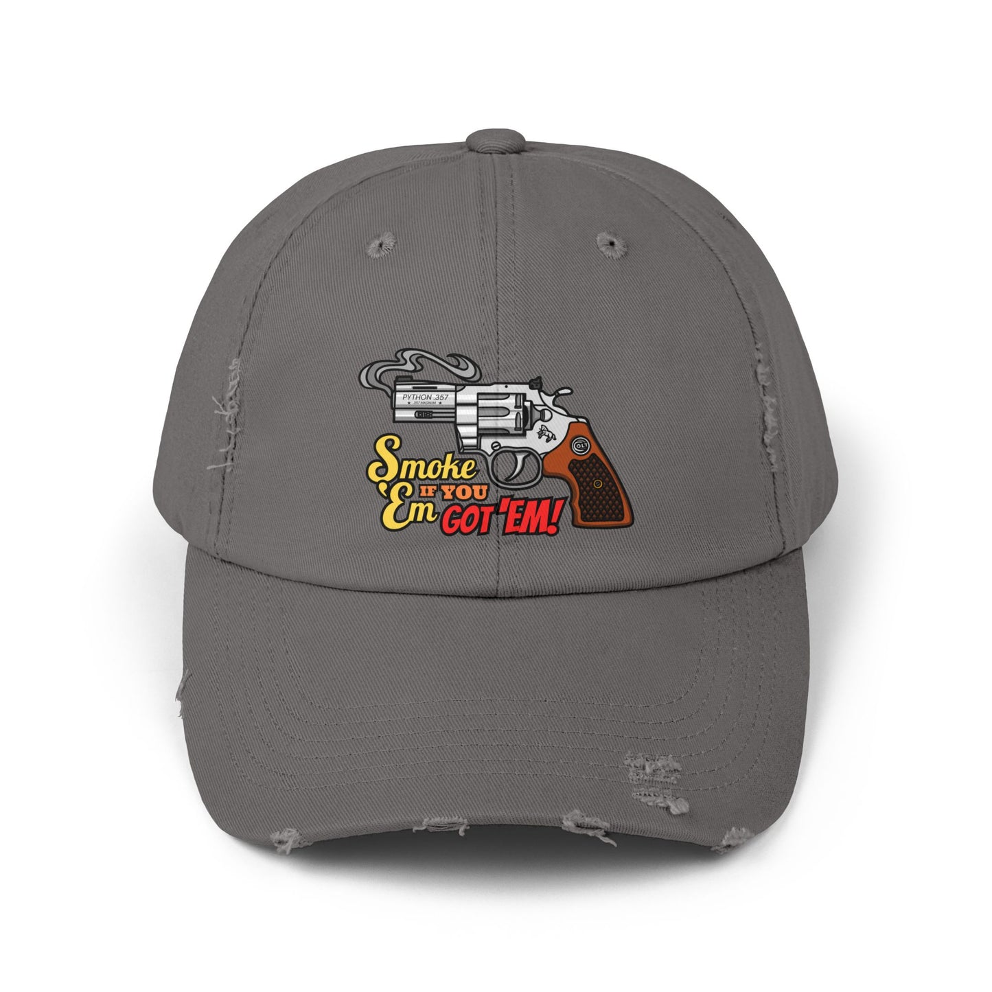 Smoke 'Em If You Got 'Em! Unisex Distressed Cap