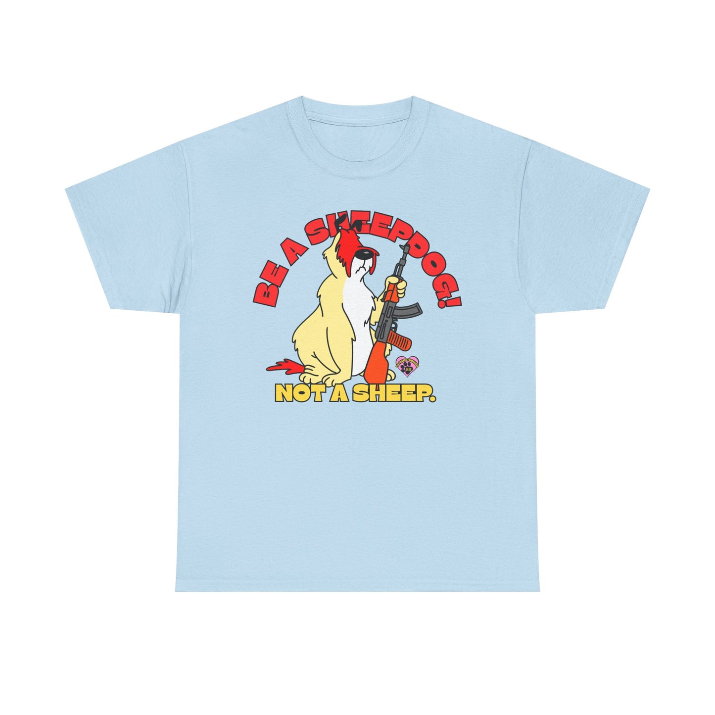 (FFF) Be a Sheepdog! Not a Sheep! Unisex Heavy Cotton Tee