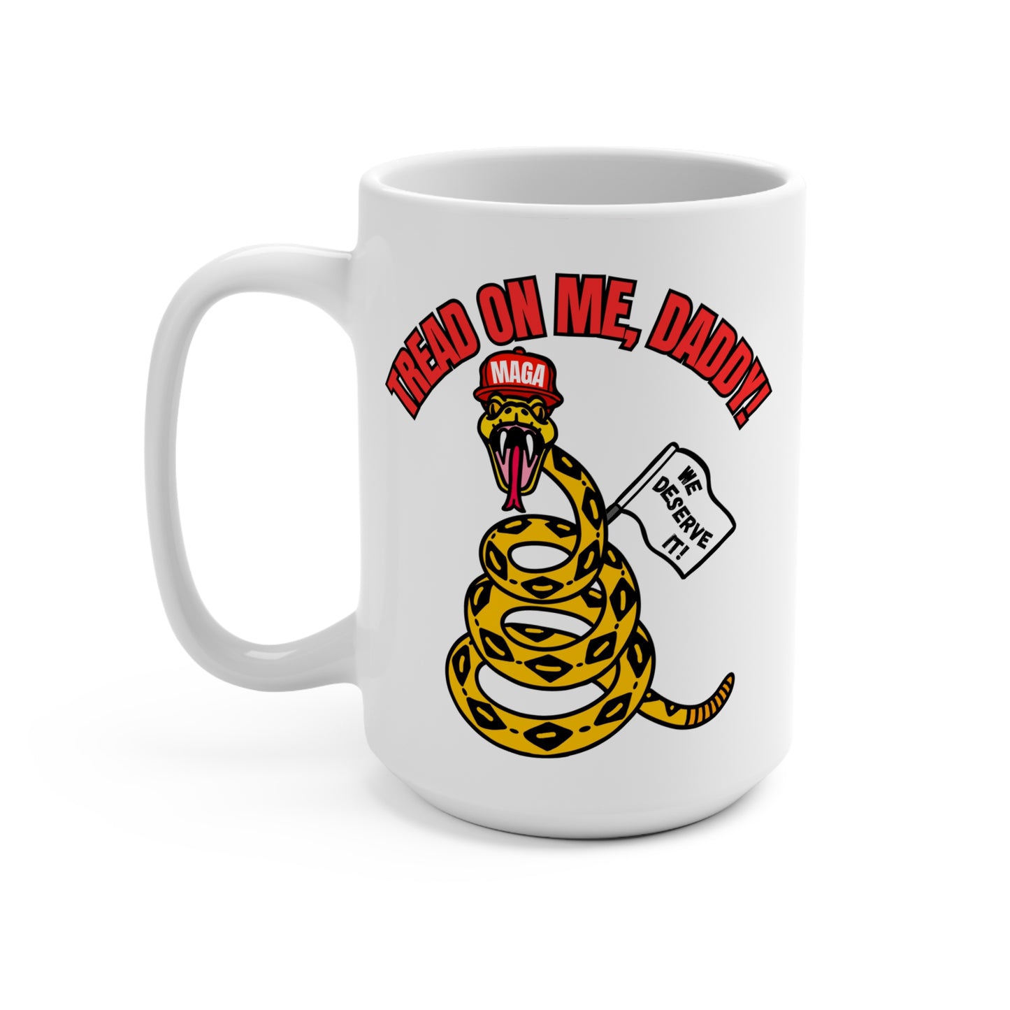 Tread On Me, Daddy! (MAGA) Mug 15oz