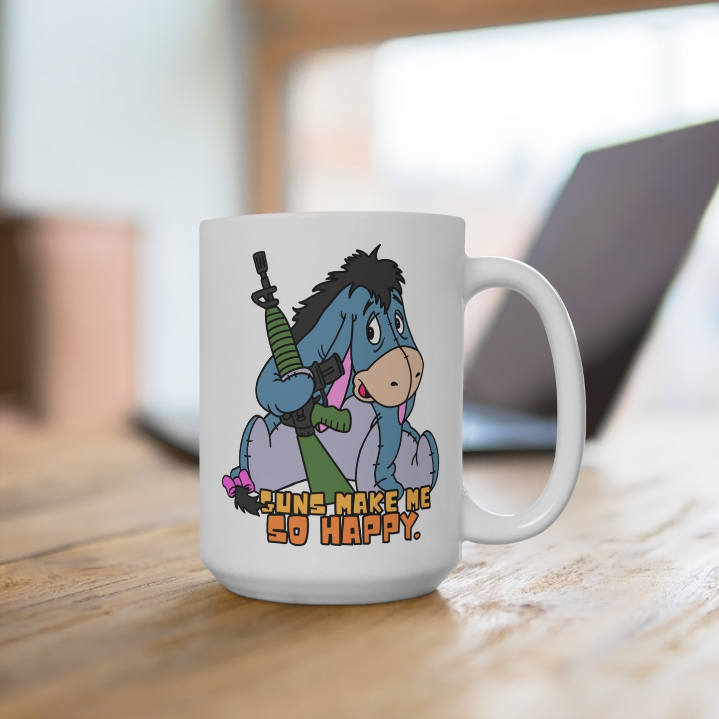 Guns Make Me So Happy! 15oz Ceramic Coffee Cup Funny Eeyore Mug