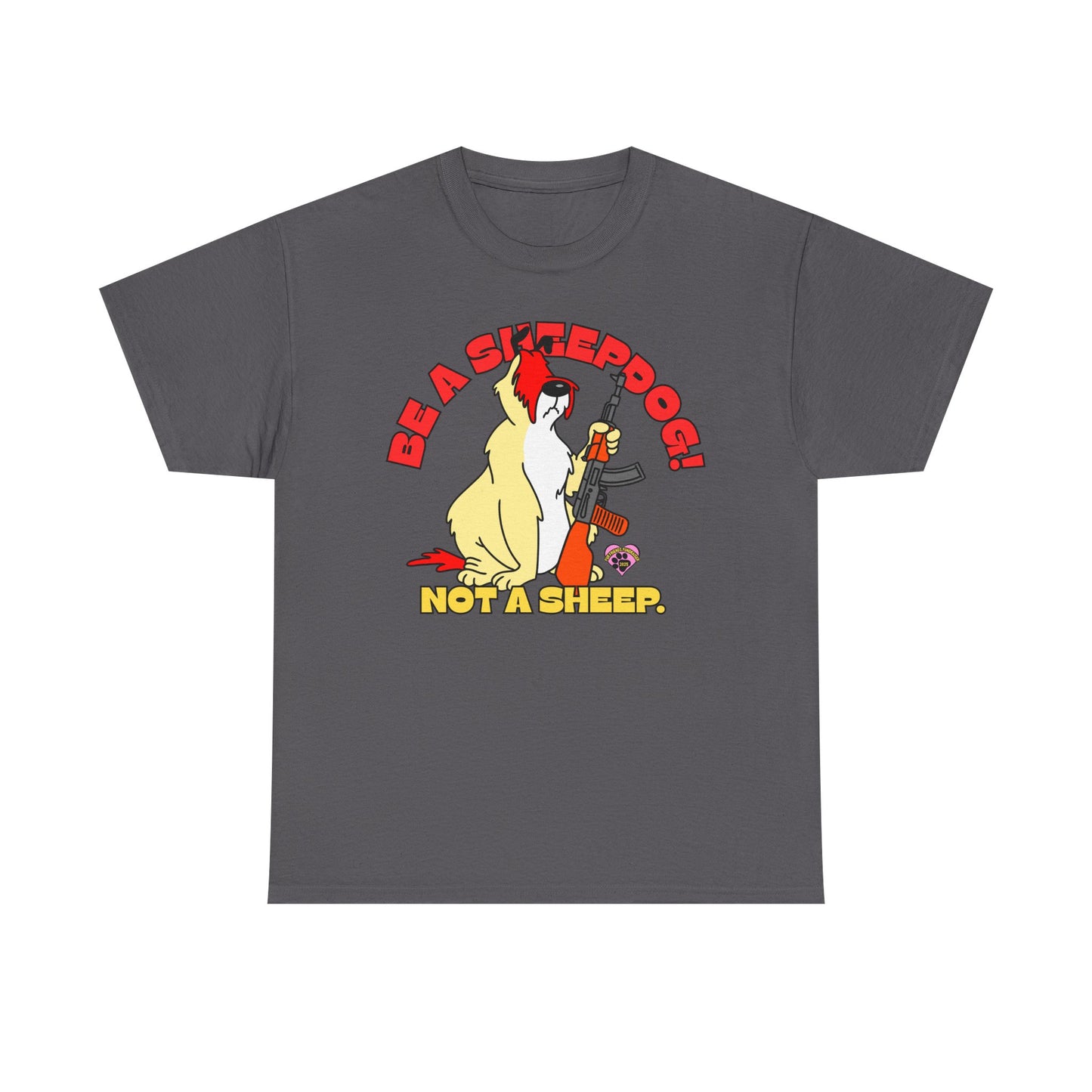 (FFF) Be a Sheepdog! Not a Sheep! Unisex Heavy Cotton Tee