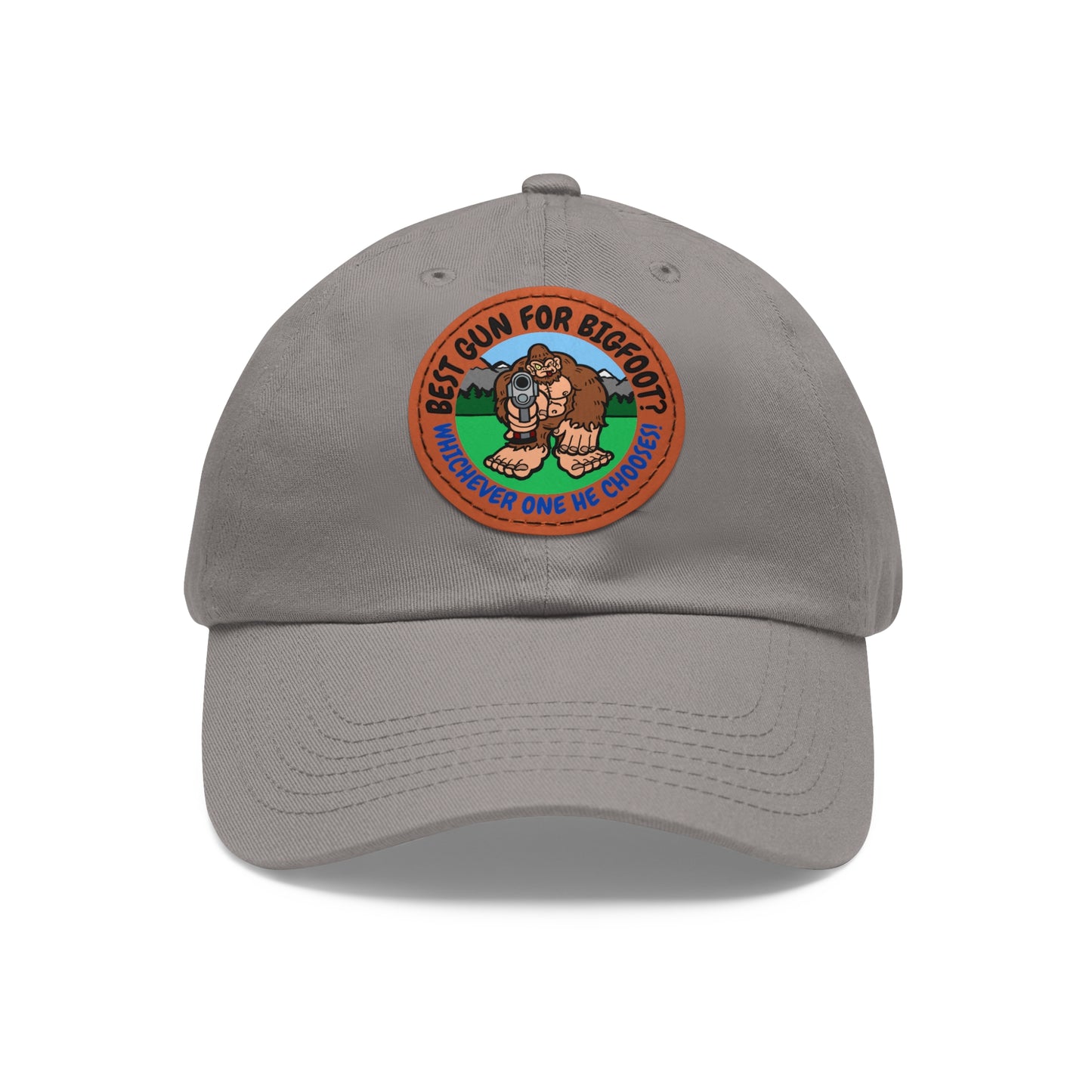 Best Gun for Bigfoot? Dad Hat with Leather Patch (Round)