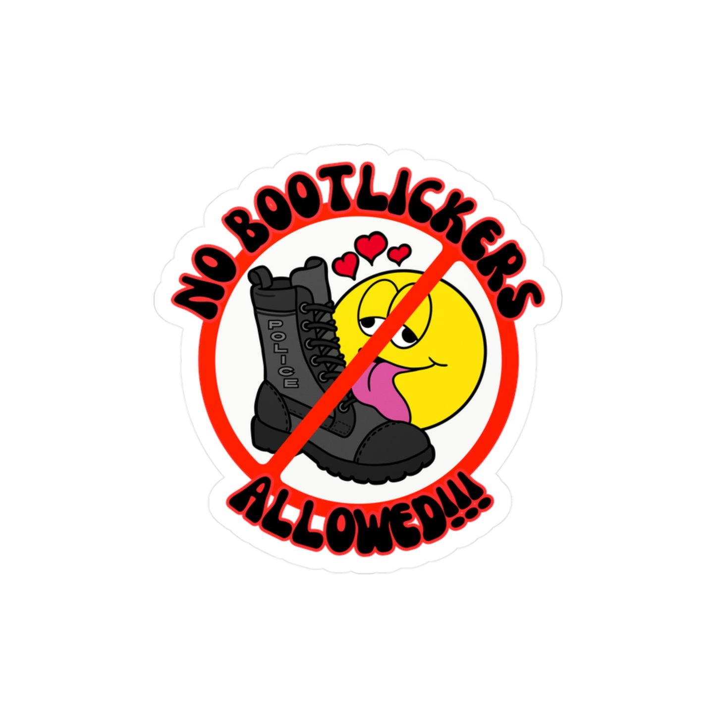 No Bootlickers Allowed! Kiss-Cut Vinyl Decals
