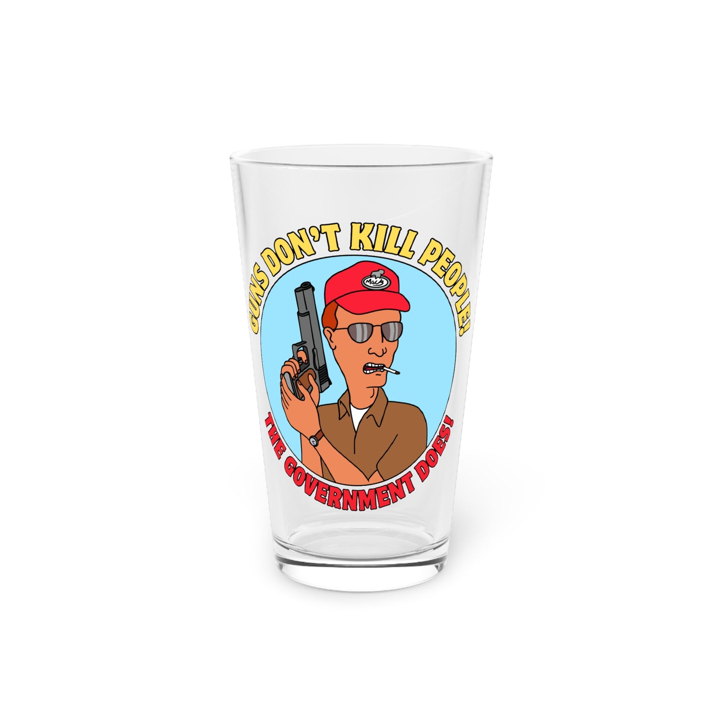Guns Don't Kill people! Pint Glass, 16oz