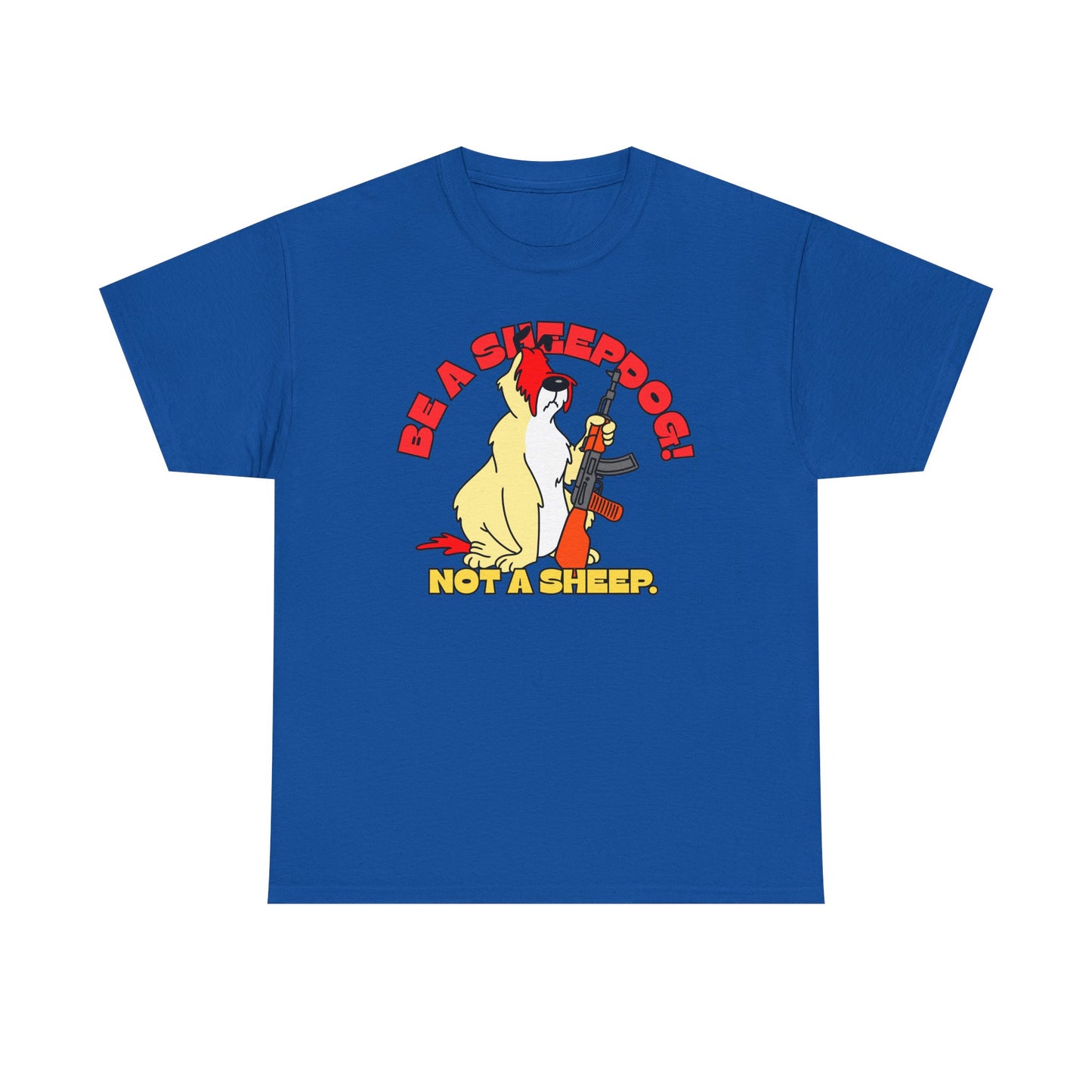 Be a Sheepdog Not a Sheep! Unisex Heavy Cotton Tee