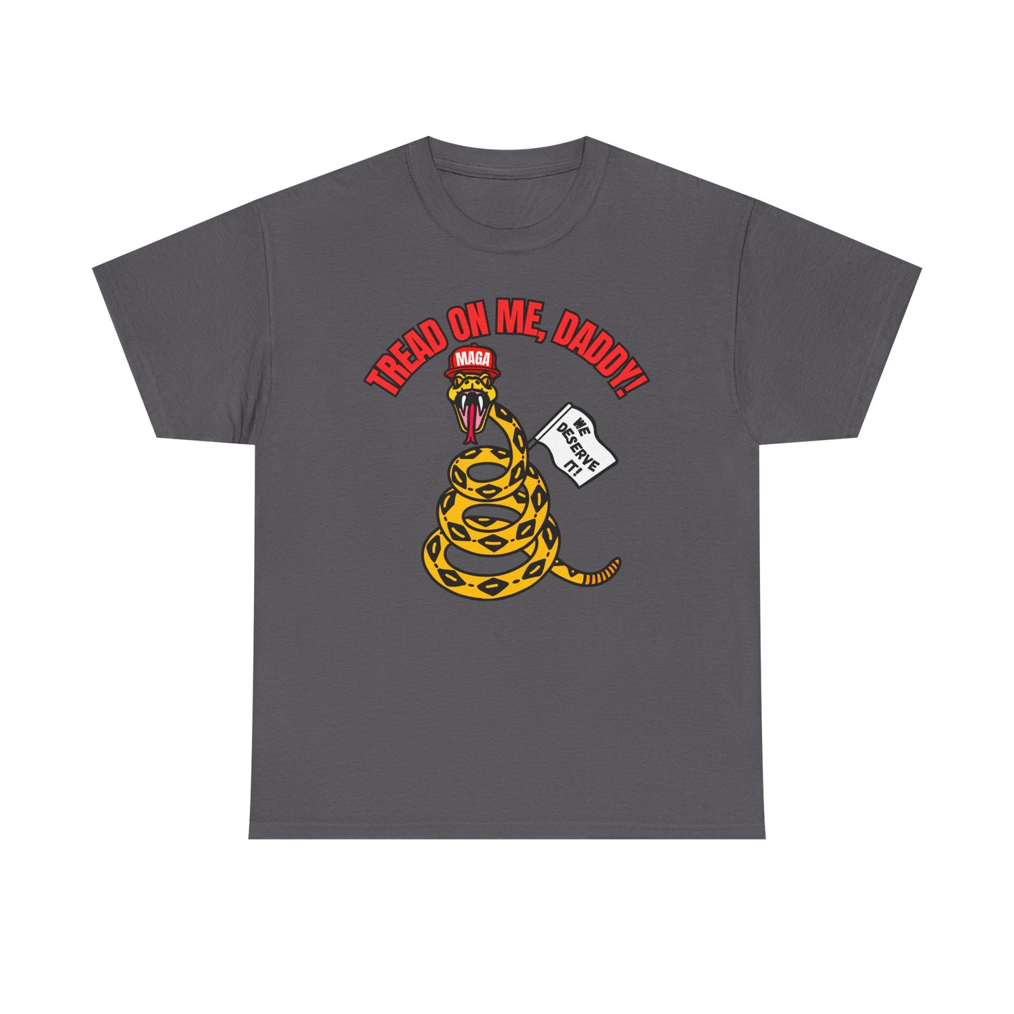 2-Sided MAGA "Tread On Me/Spit In My Mouth!"" Unisex Heavy Cotton Tee