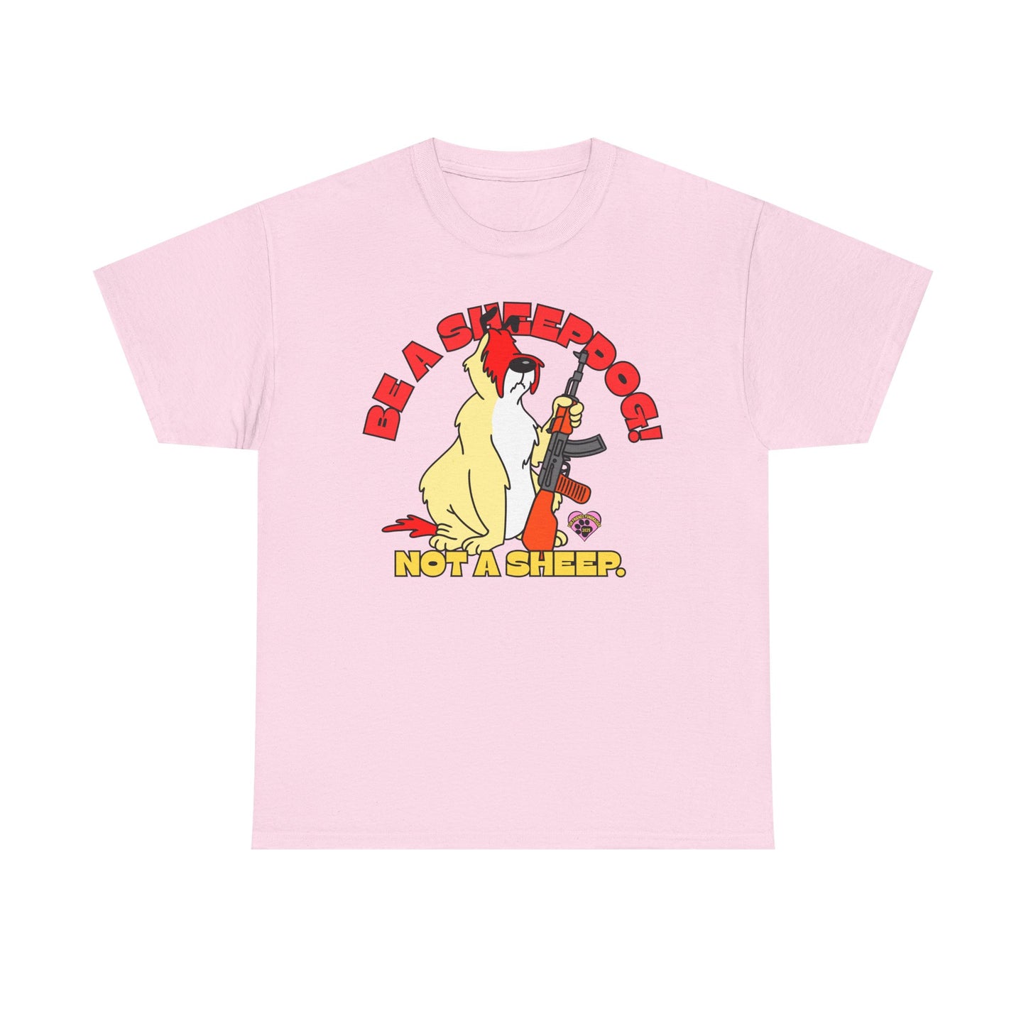 (FFF) Be a Sheepdog! Not a Sheep! Unisex Heavy Cotton Tee