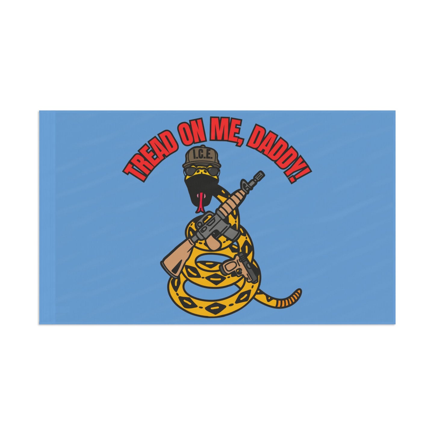 Tread On Me, Daddy! (ICE) Flag