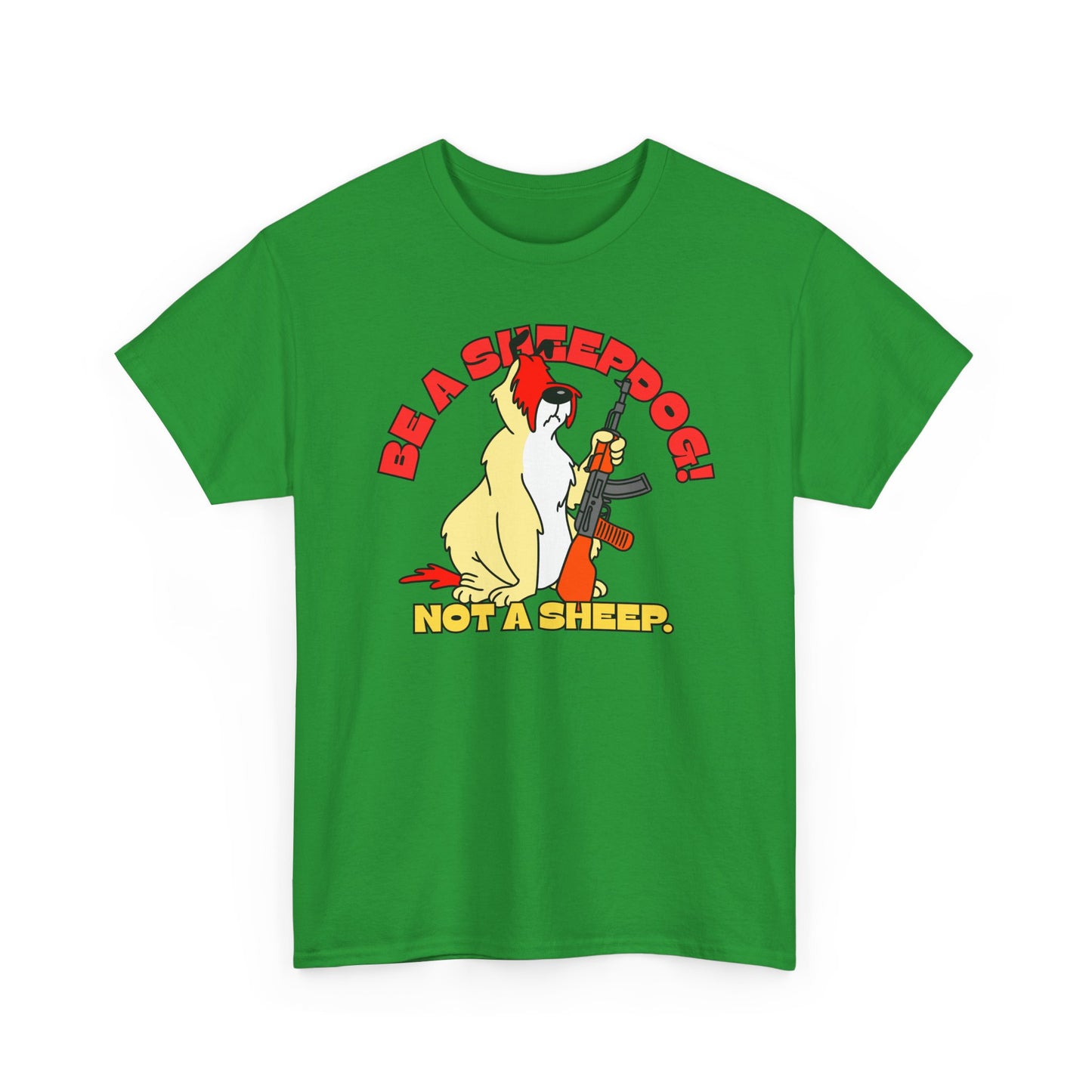 Be a Sheepdog Not a Sheep! Unisex Heavy Cotton Tee