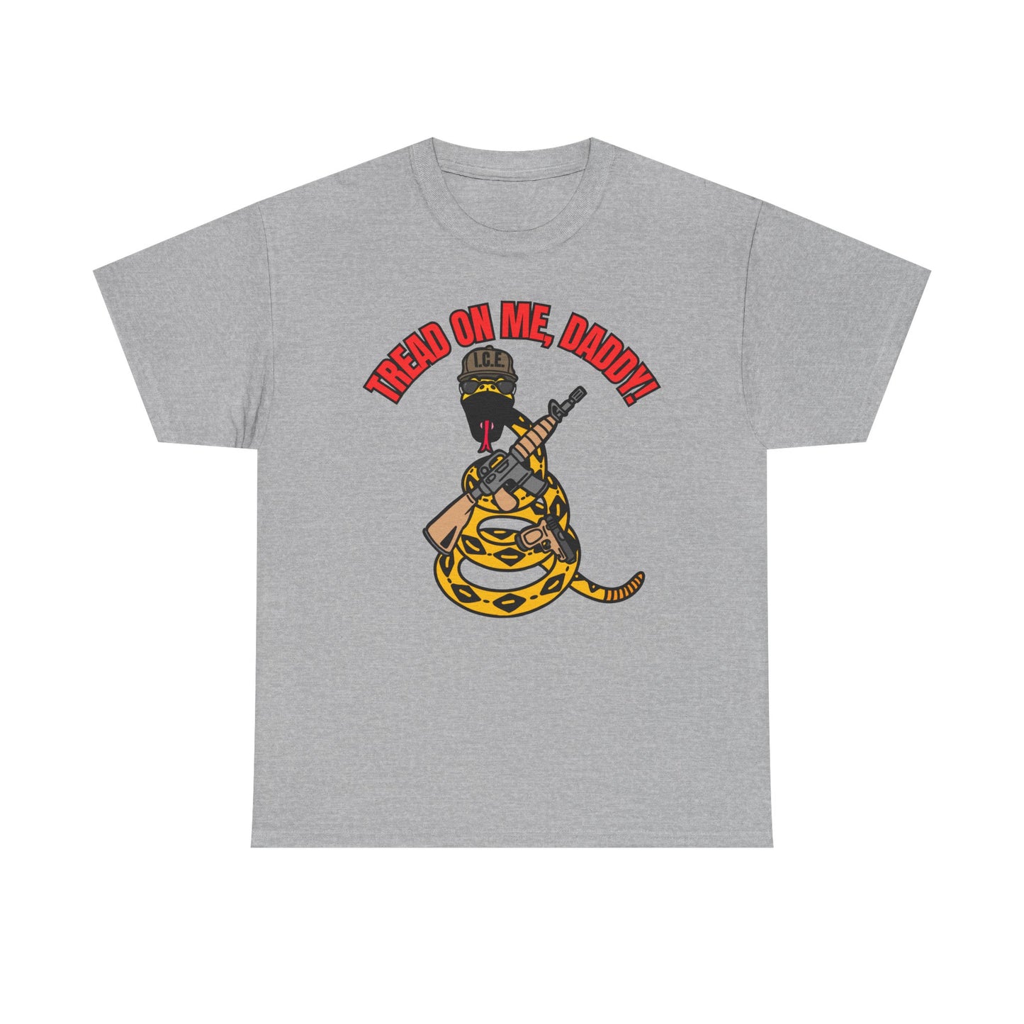 Tread On Me, Daddy! (ICE) Unisex Heavy Cotton Tee