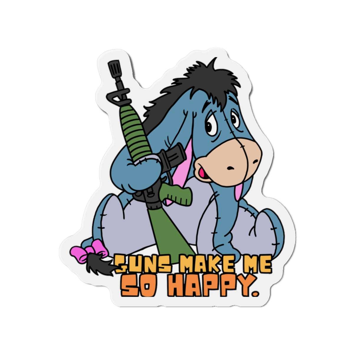 Funny Eeyore Die-Cut Magnet - Guns Make Me So Happy