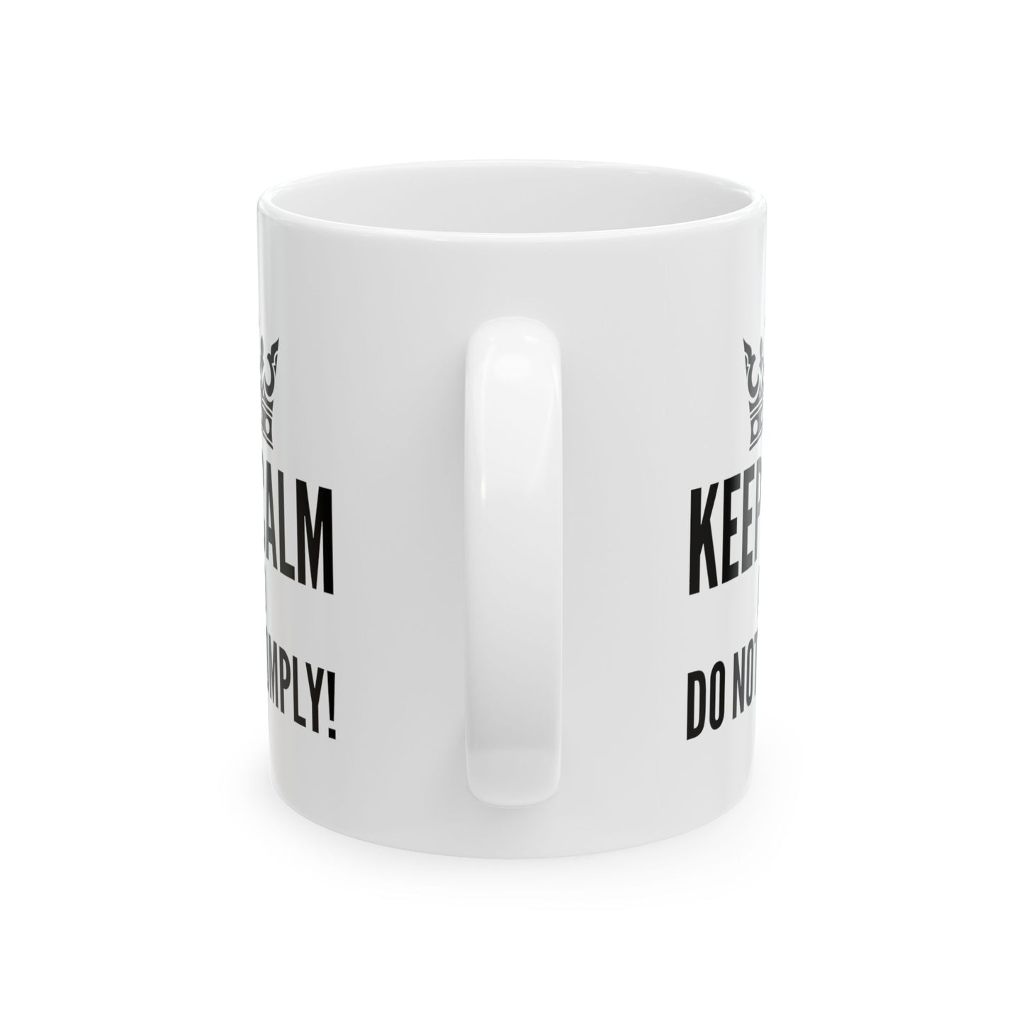 Keep Calm & Do Not Comply! Ceramic Mug, (11oz, 15oz)