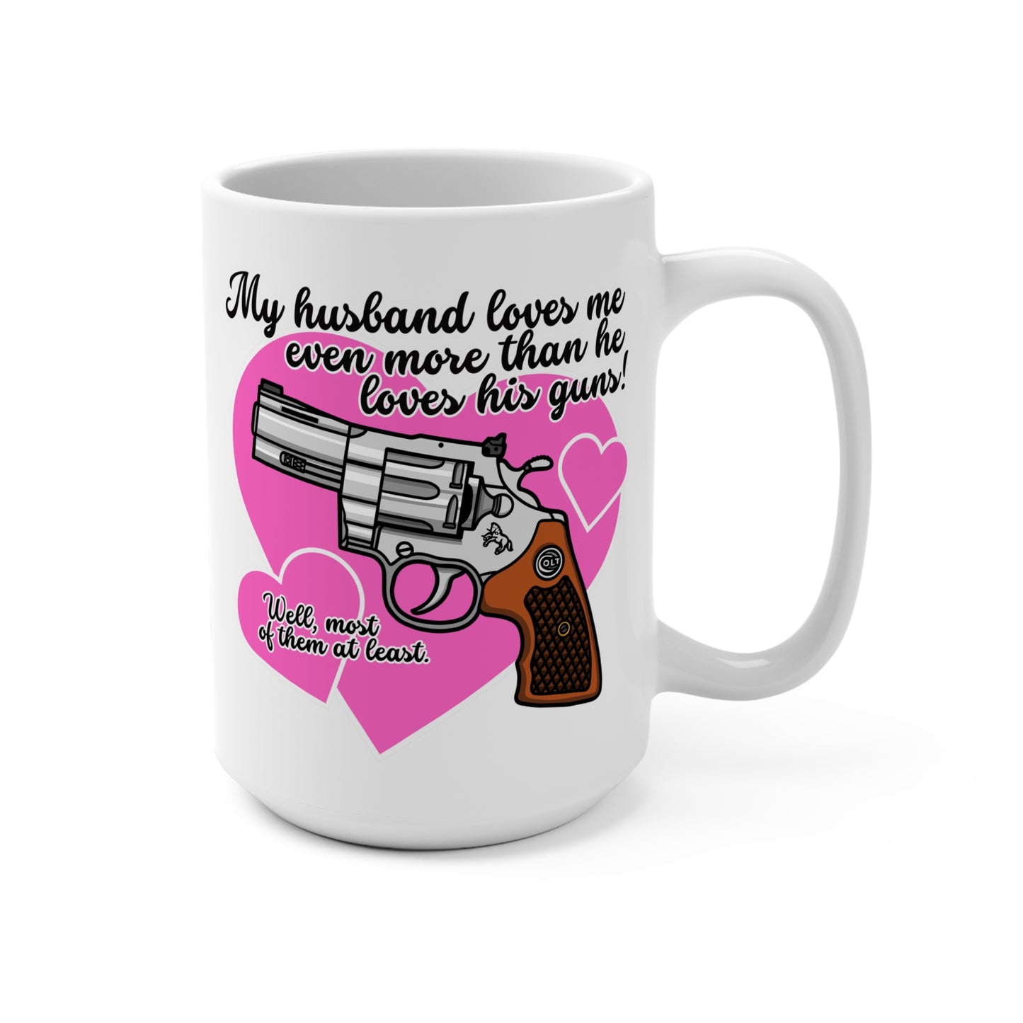 My Husband Loves Me...! Mug 15oz
