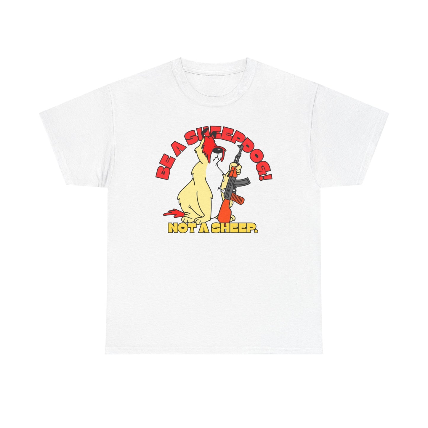 Be a Sheepdog Not a Sheep! Unisex Heavy Cotton Tee