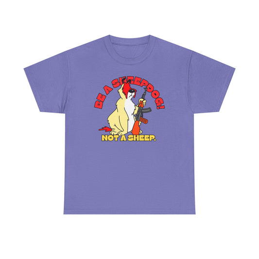 Be a Sheepdog Not a Sheep! Unisex Heavy Cotton Tee