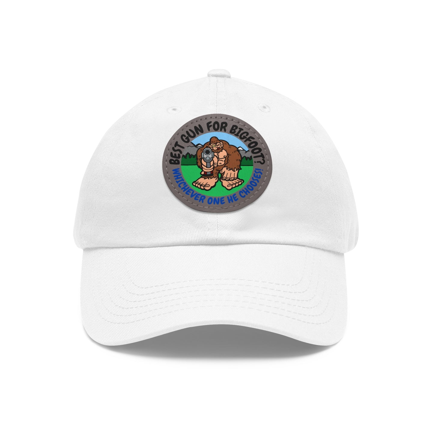 Best Gun for Bigfoot? Dad Hat with Leather Patch (Round)