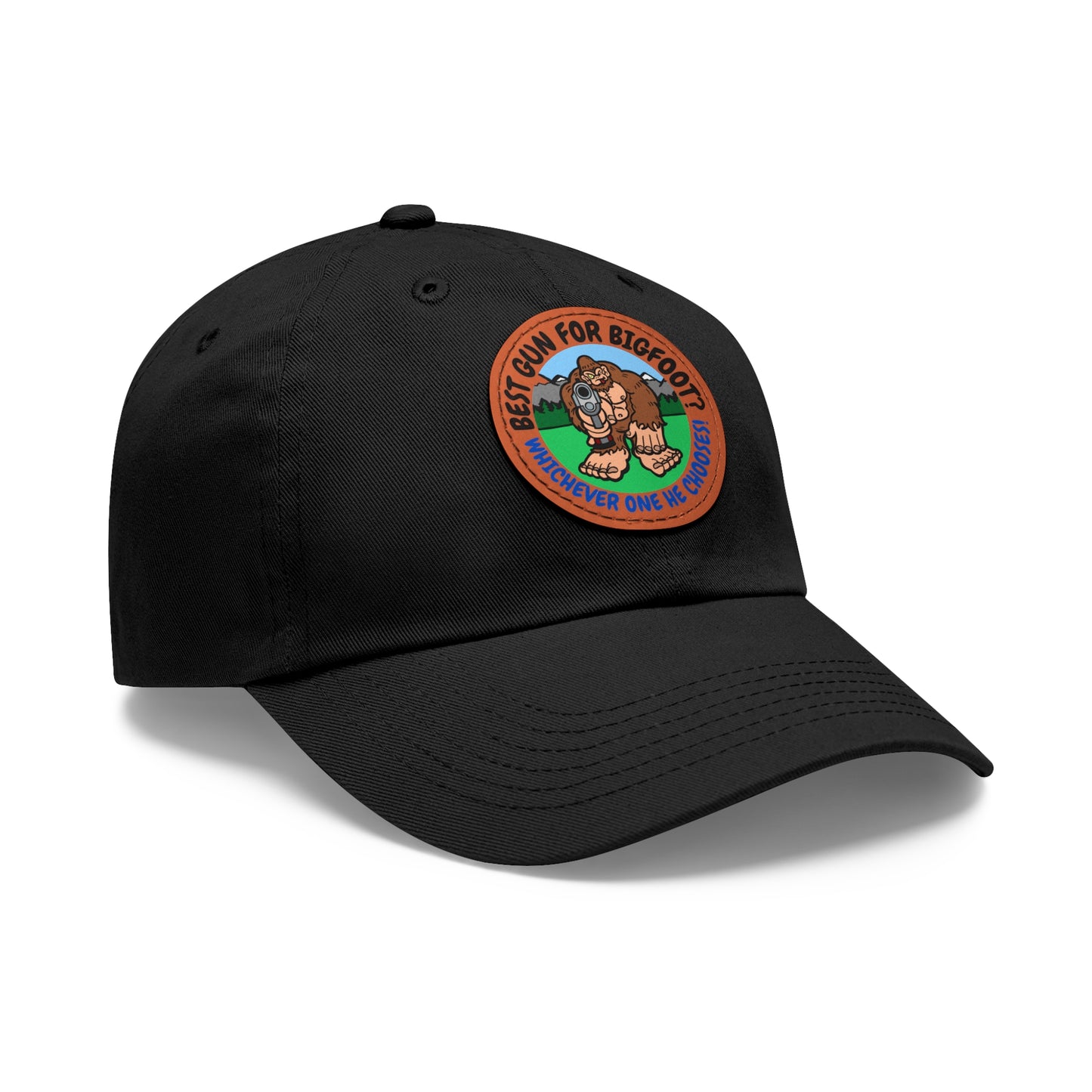 Best Gun for Bigfoot? Dad Hat with Leather Patch (Round)