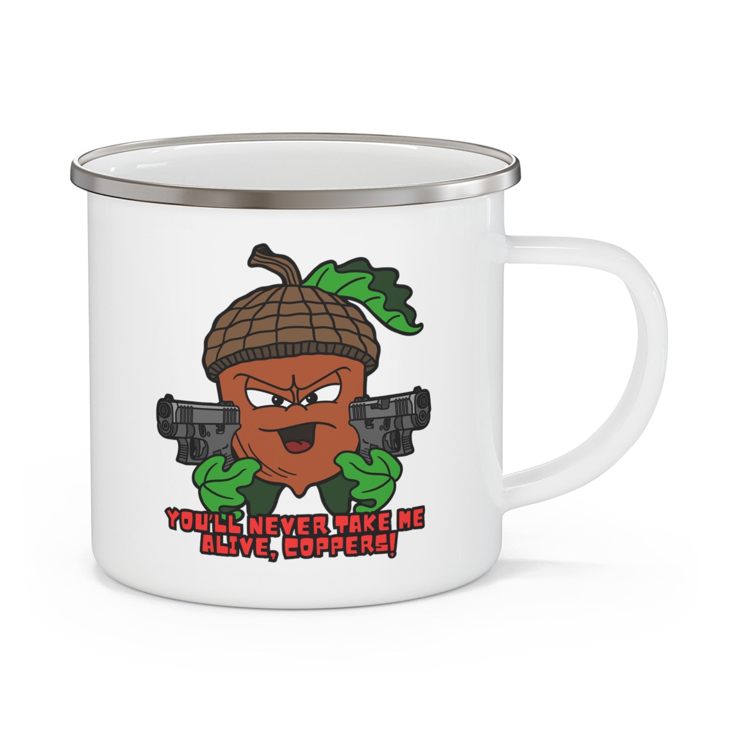 You'll Never Take Me Alive! Enamel Camping Mug