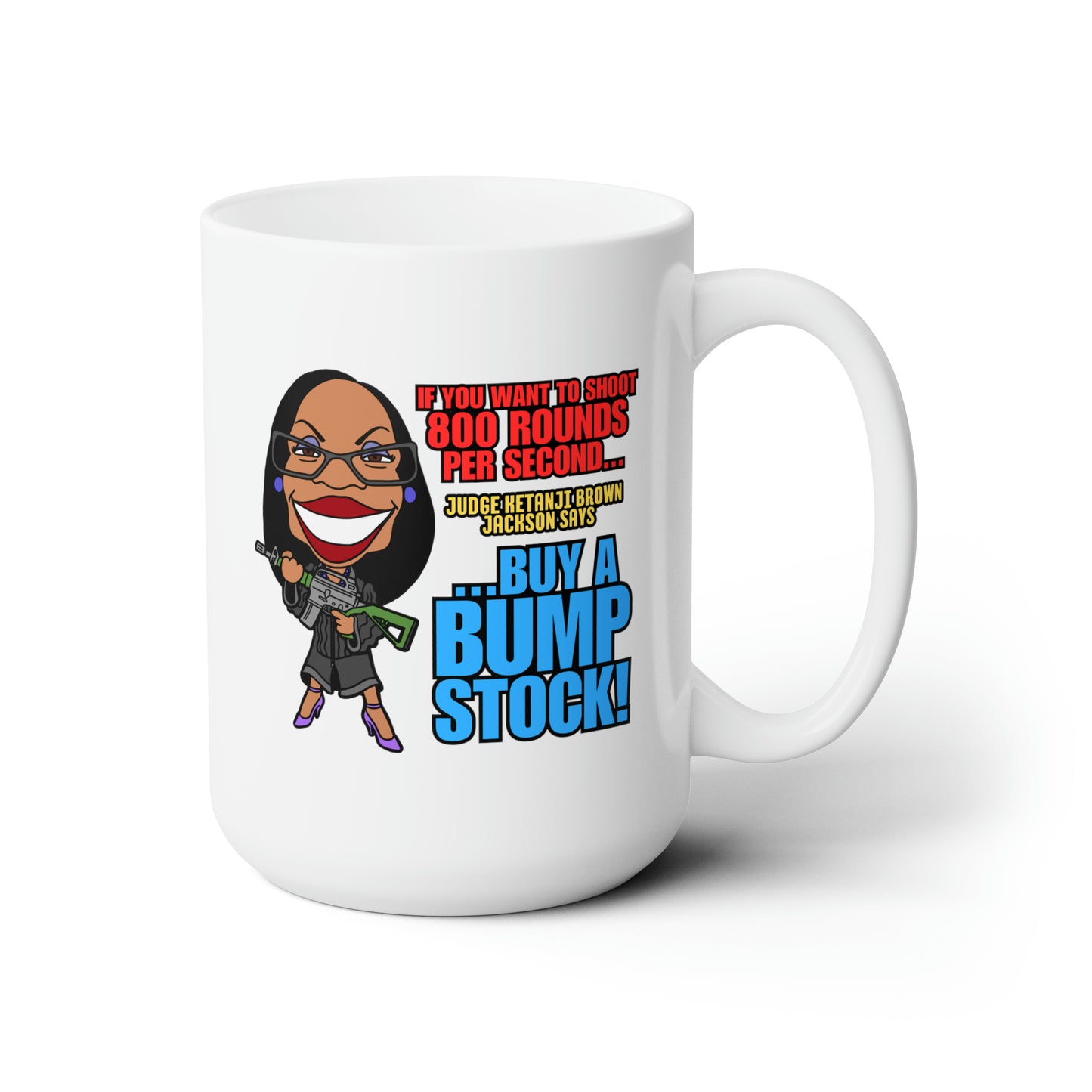 Buy a Bump Stock! (Kentanji Jackson Brown) Ceramic Mug 15oz