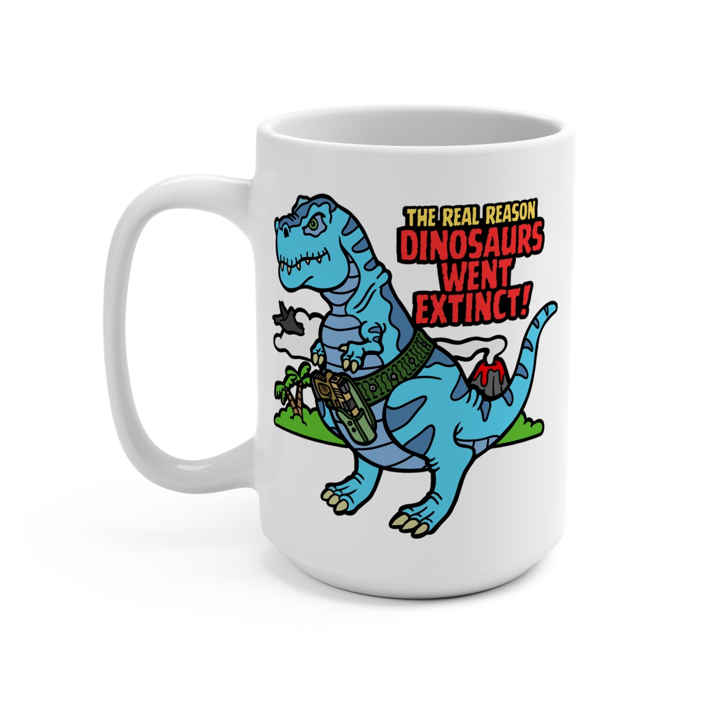 How Dinosaurs Went Extinct! Mug 15oz