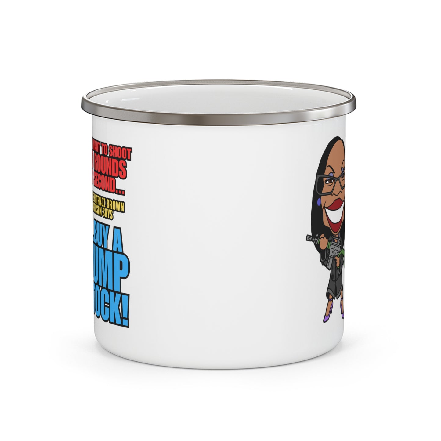 Buy a Bump Stock! (Kentanji Brown Jackson) Enamel Camping Mug