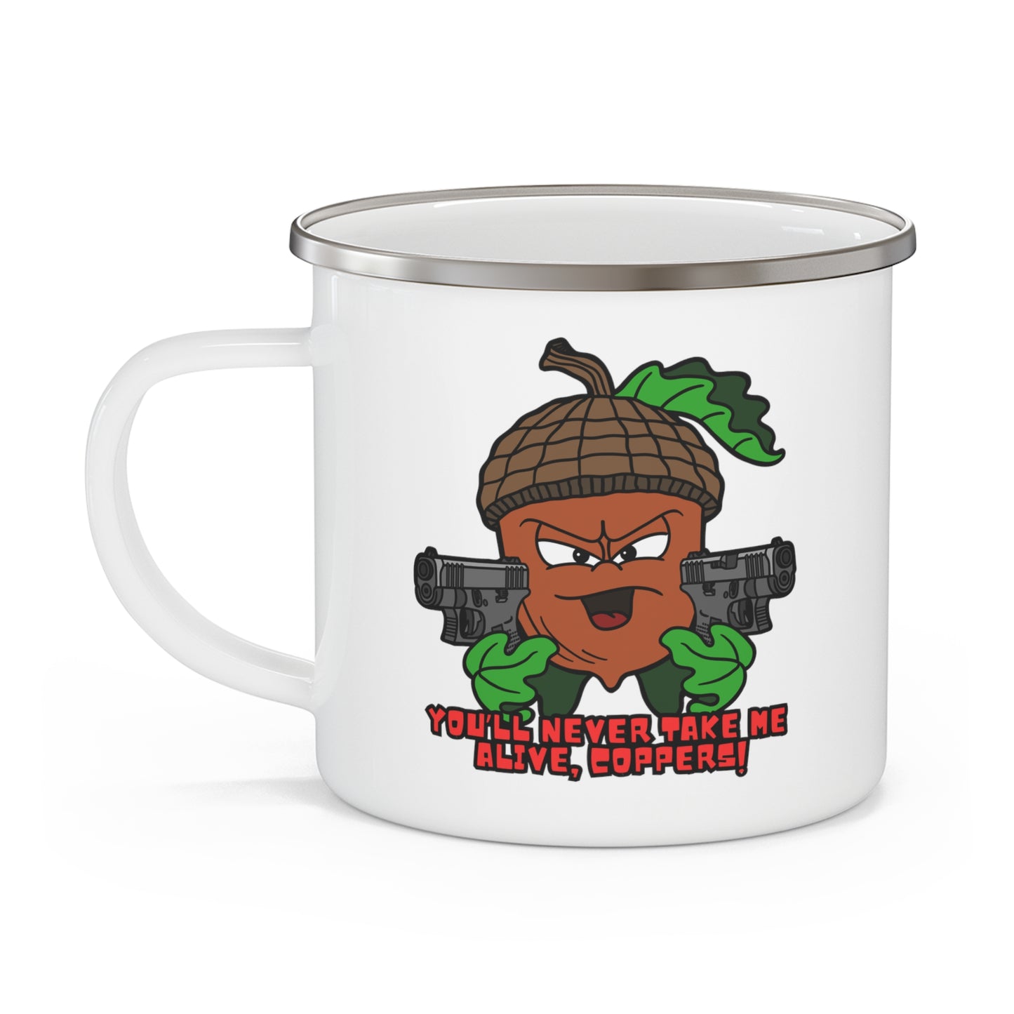 You'll Never Take Me Alive! Enamel Camping Mug