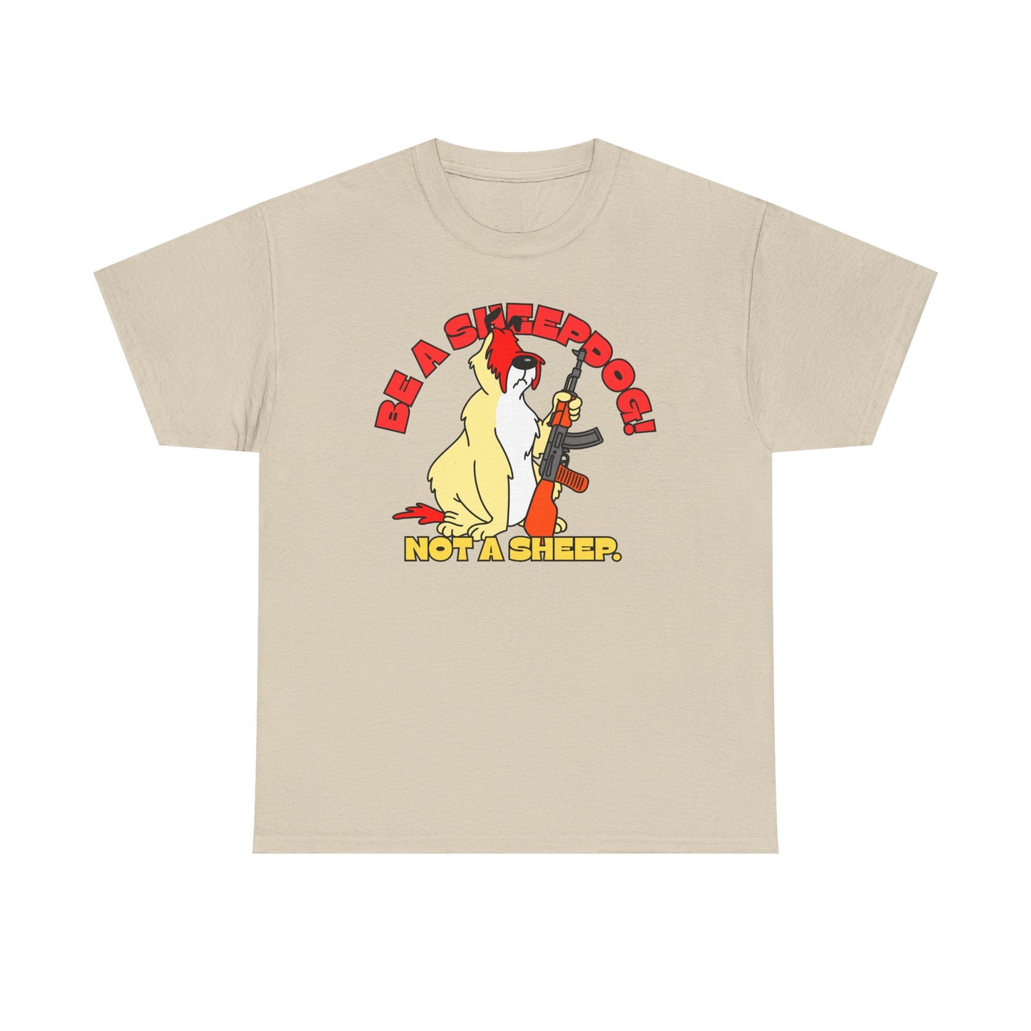 Be a Sheepdog Not a Sheep! Unisex Heavy Cotton Tee