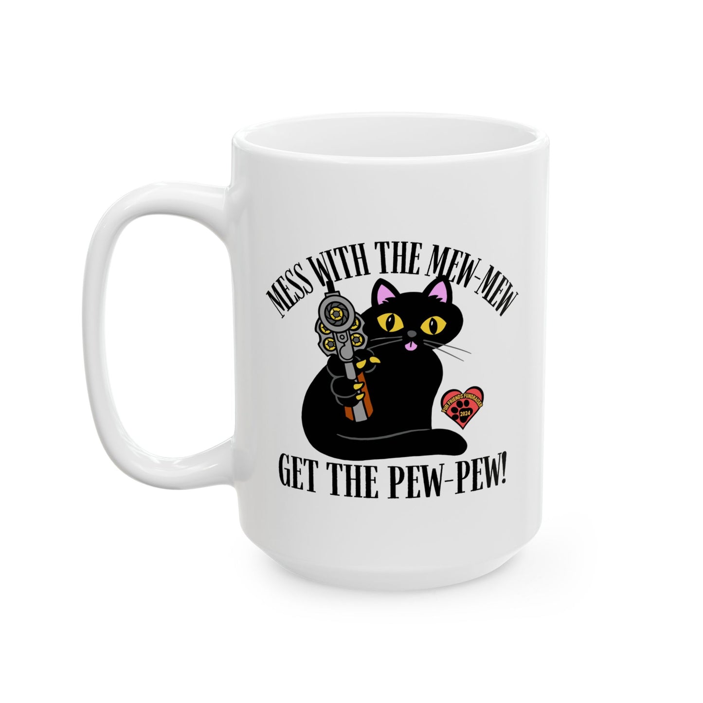 Mess with the Mew-Mew! (FFF) Ceramic Mug, (11oz, 15oz)