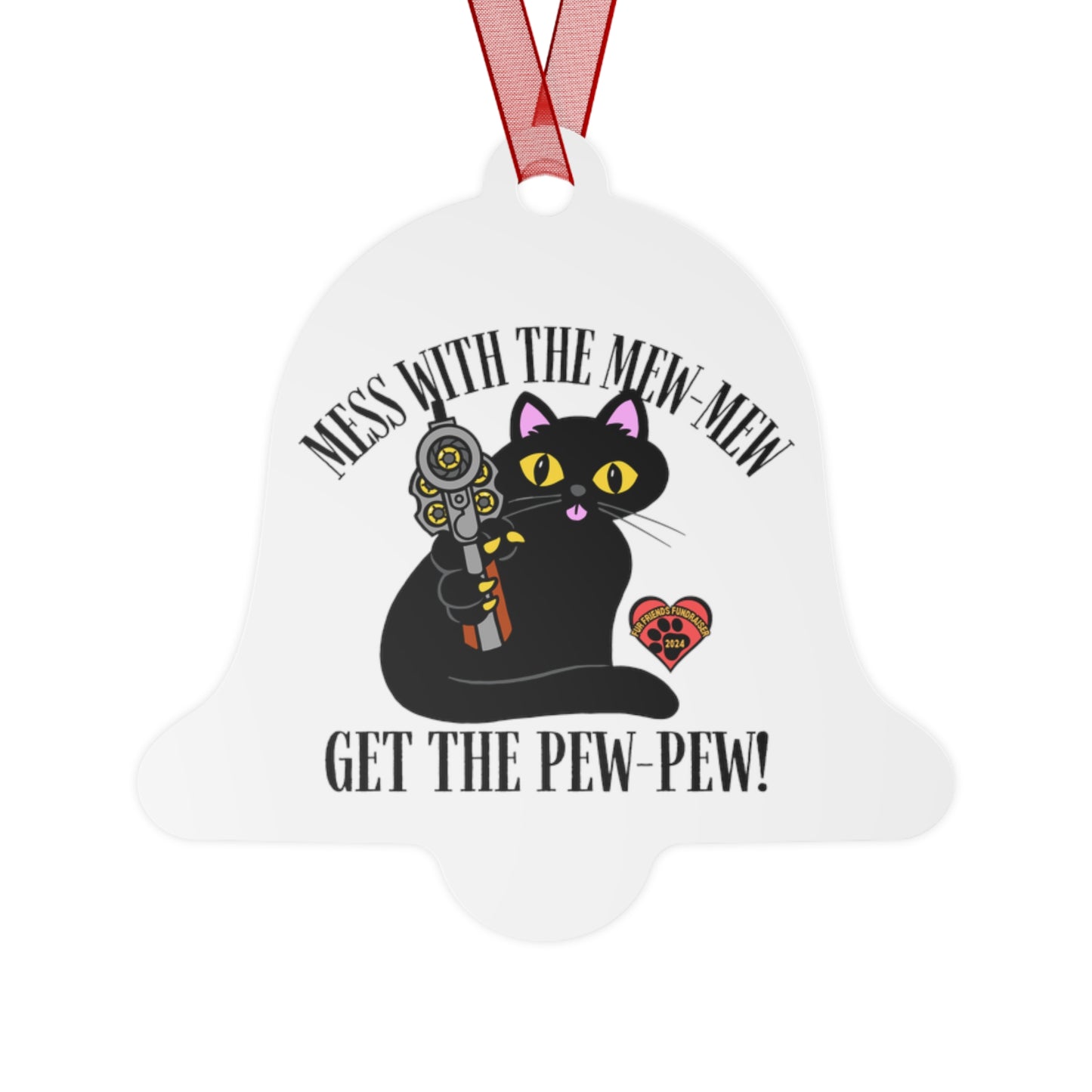 Mess with the Mew-Mew! (FFF) Metal Ornaments