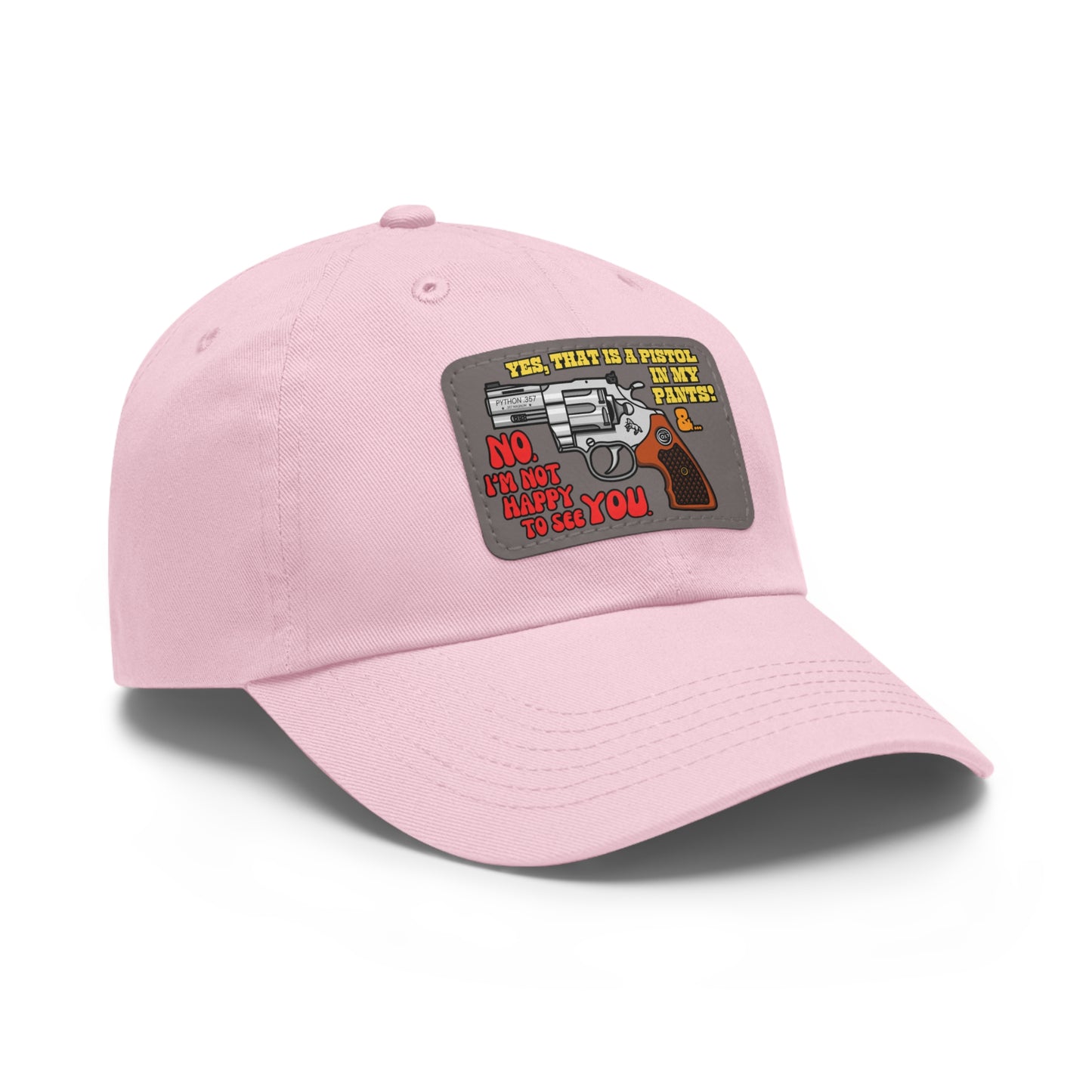 Pistol in My Pants! Dad Hat with Leather Patch (Rectangle)