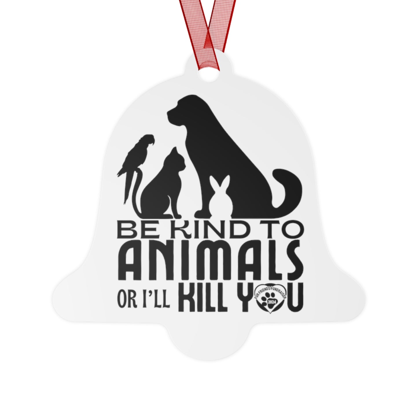 Be Kind to Animals! (FFF) Metal Ornament
