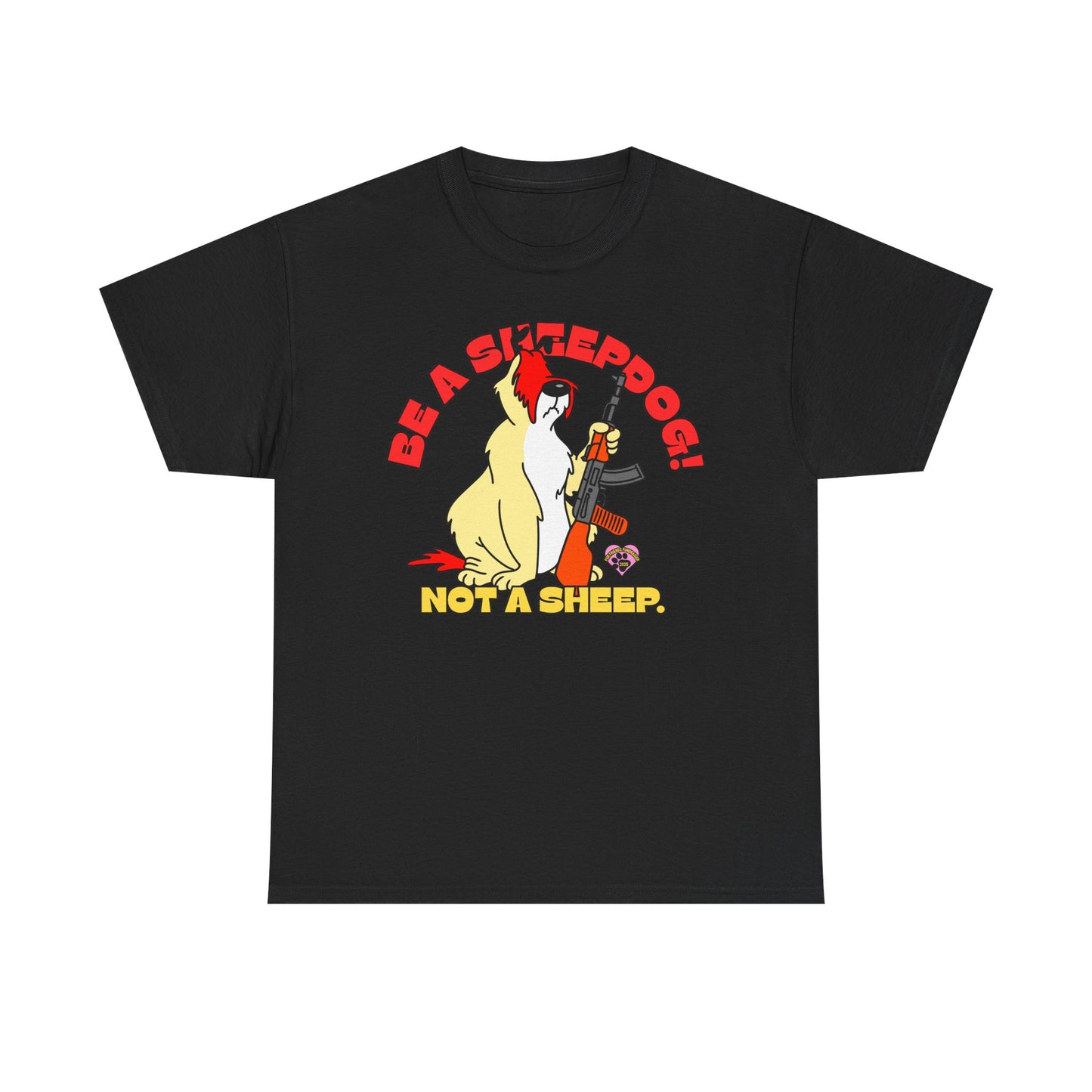 (FFF) Be a Sheepdog! Not a Sheep! Unisex Heavy Cotton Tee