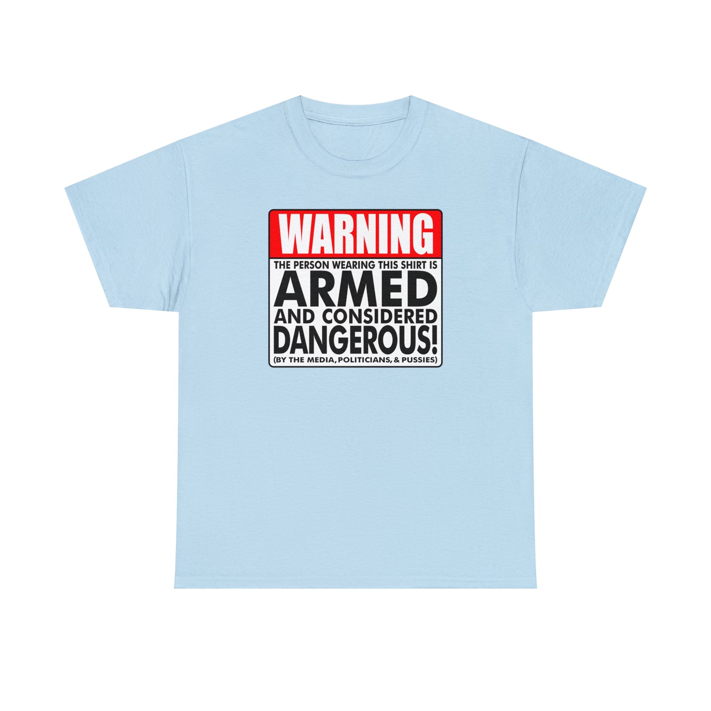 Armed & Dangerous? Unisex Heavy Cotton Tee