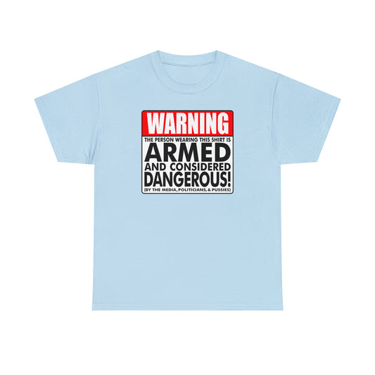 Armed & Dangerous? Unisex Heavy Cotton Tee