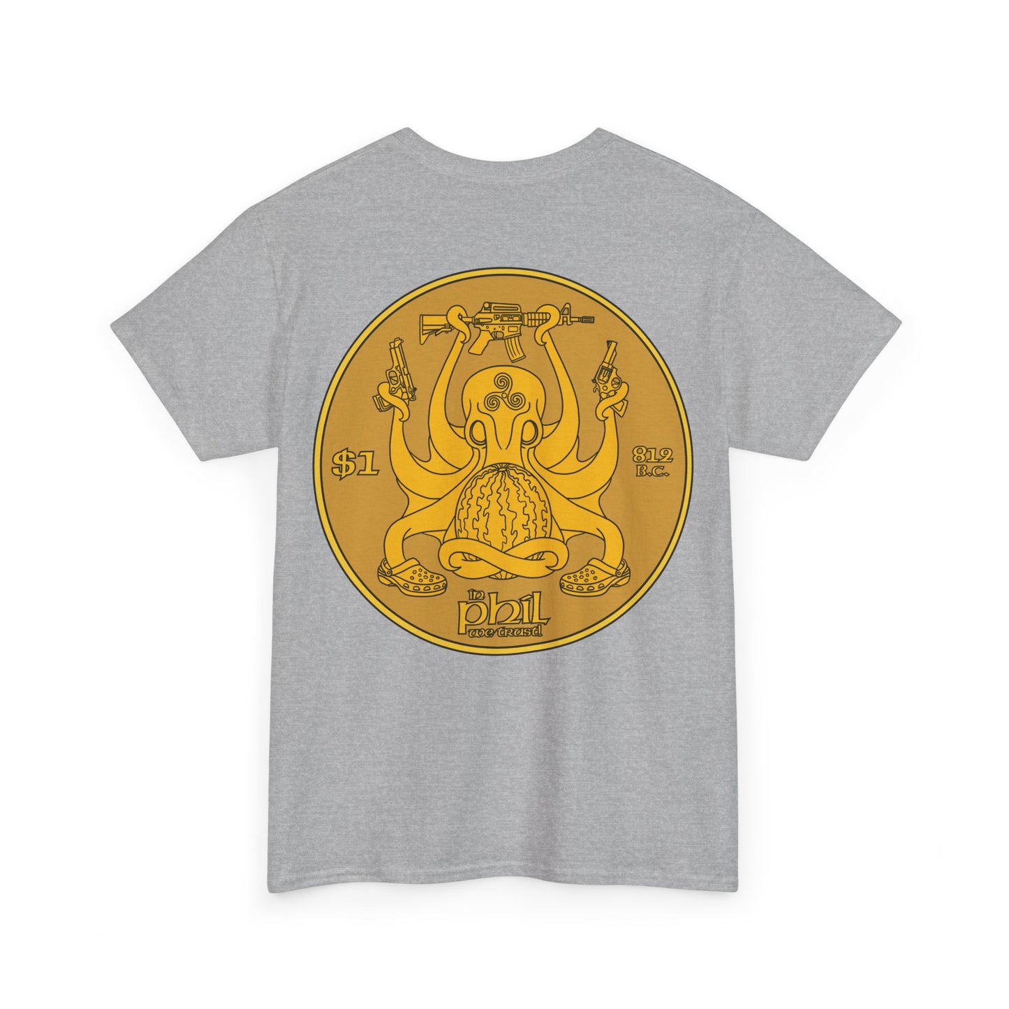 In Phil We Trust! (Back of Shirt) Unisex Heavy Cotton Tee