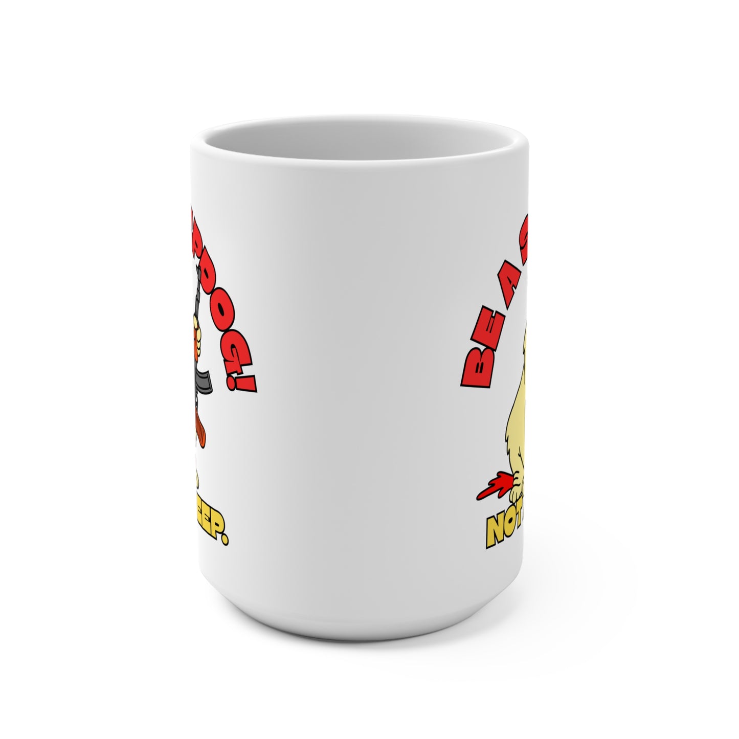 Be A Sheepdog! Not a Sheep!  Mug 15oz - Funny Motivational Coffee Cup for Dog Lovers