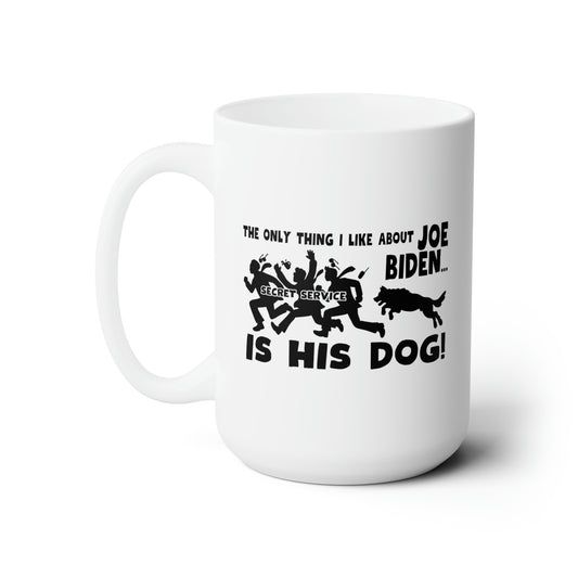 What I Like About Biden! Ceramic Mug 15oz