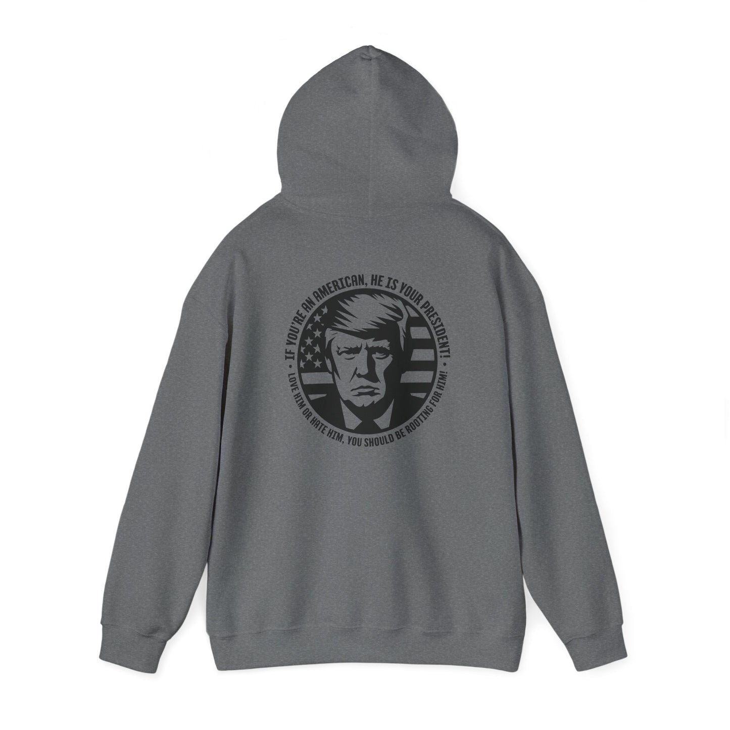 He IS Your President! Unisex Heavy Blend™ Hooded Sweatshirt