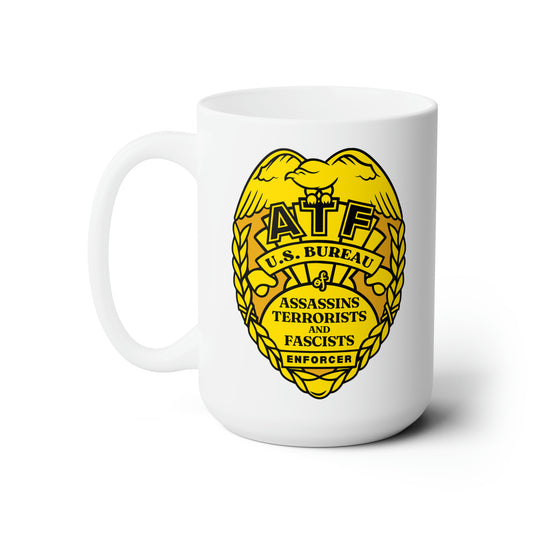 ATF! Ceramic Mug 15oz