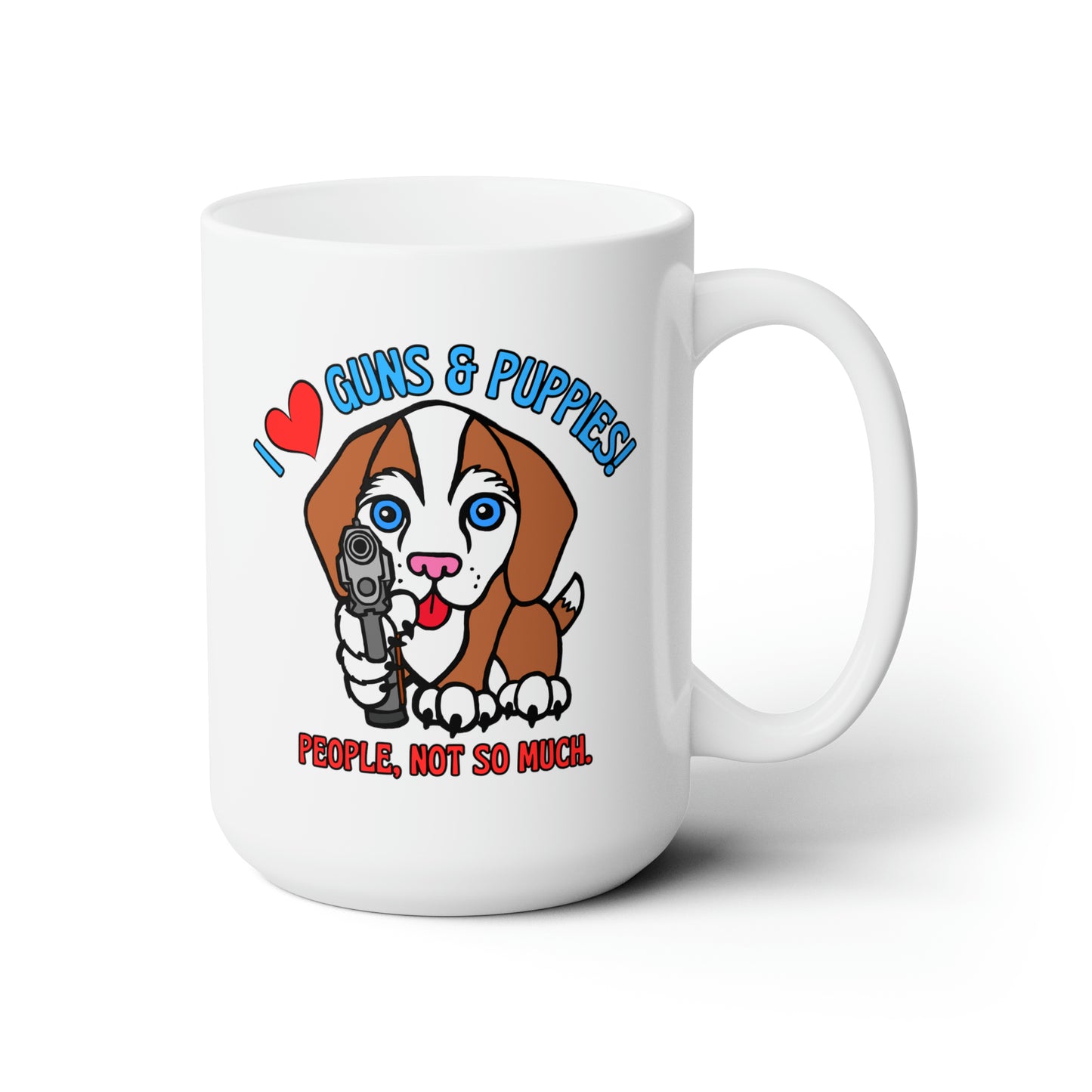 Guns & Puppies! Ceramic Mug 15oz