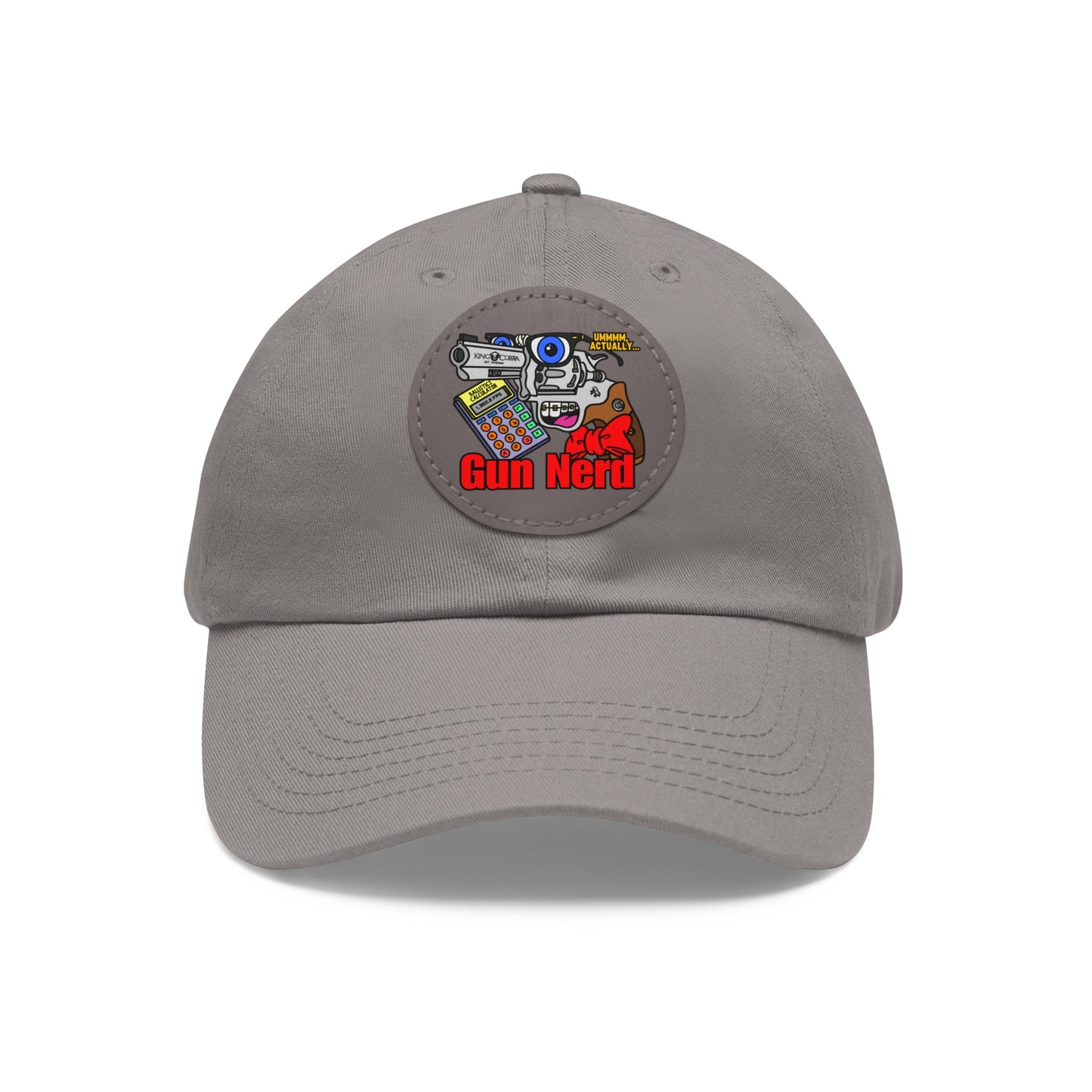 Gun Nerd! Dad Hat with Leather Patch (Round)