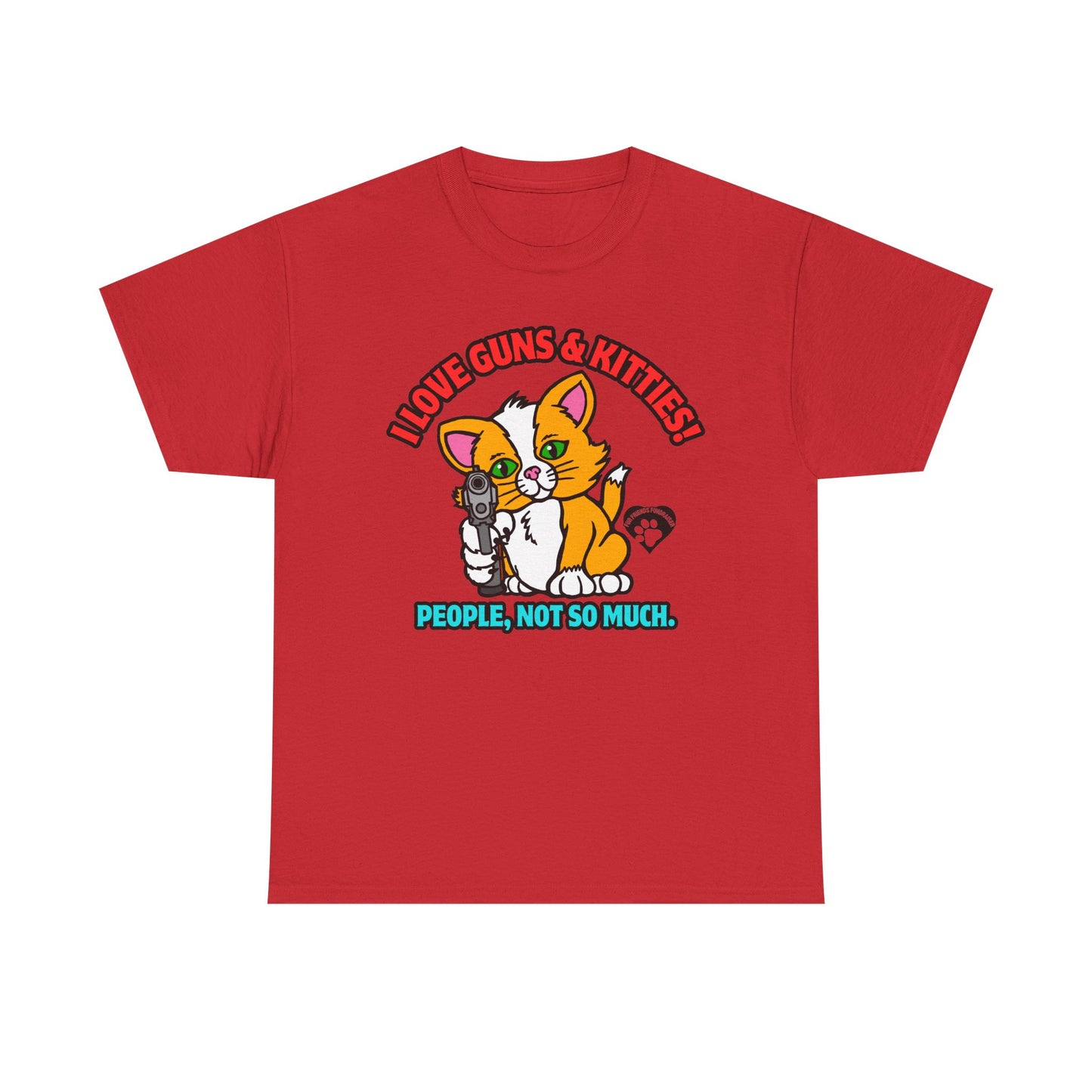I LOVE Guns & Kitties! Unisex Heavy Cotton Tee