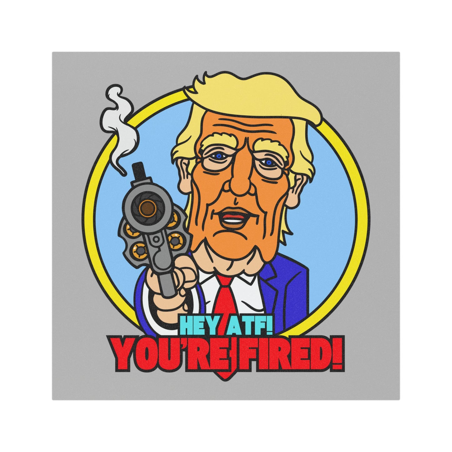 Hey ATF! YOU'RE FIRED! Car Magnets