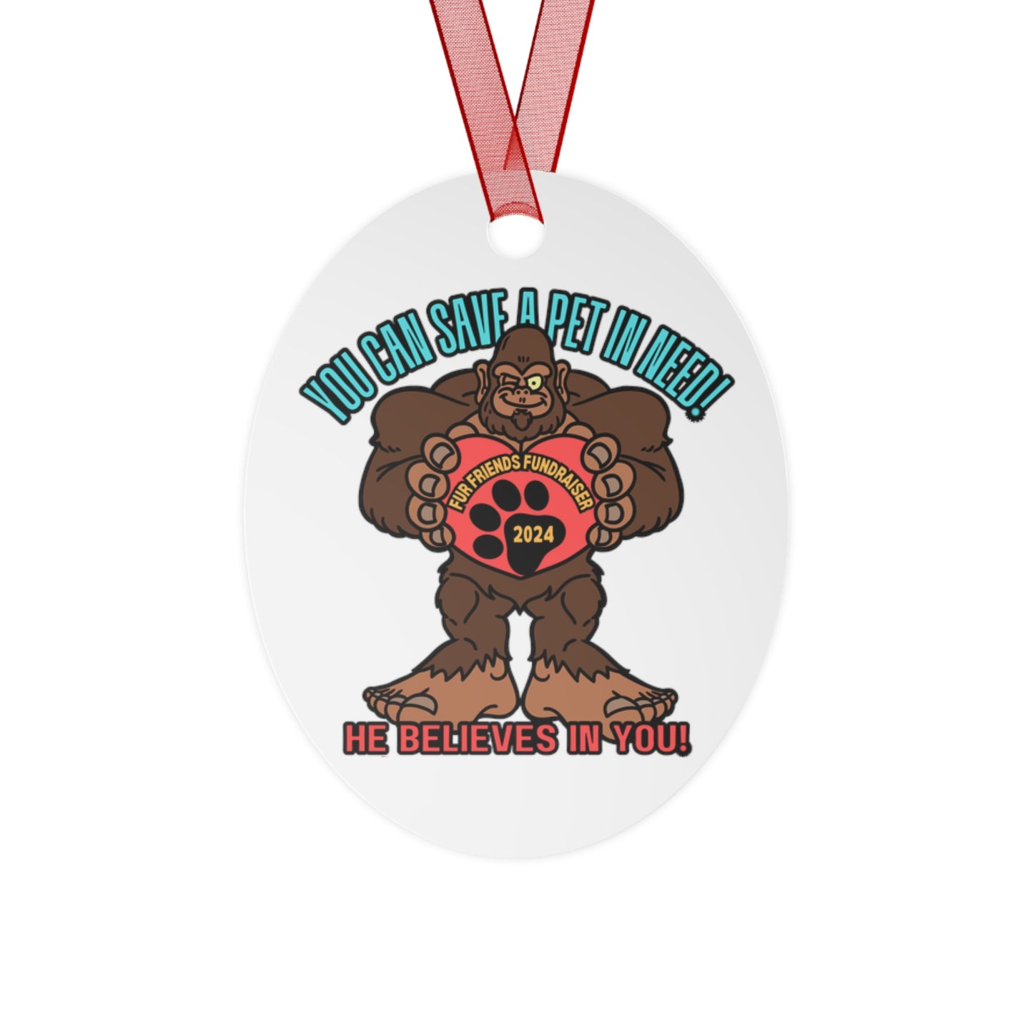 Bigfoot Believes in You! (FFF) Metal Ornaments