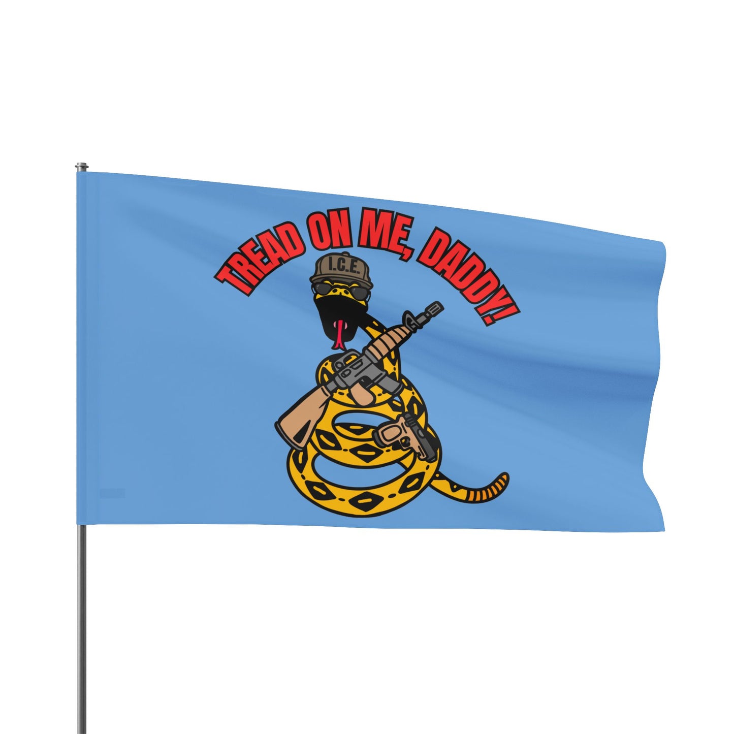 Tread On Me, Daddy! (ICE) Flag
