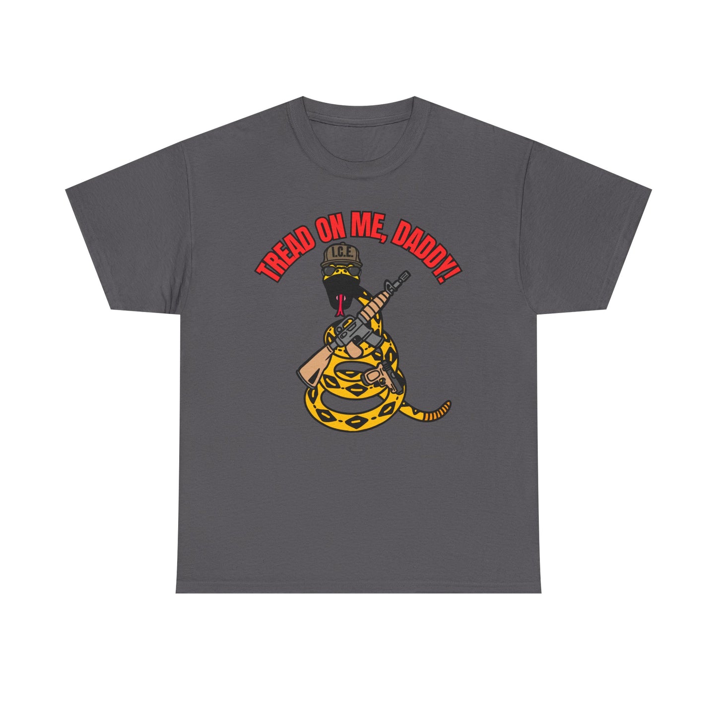 Tread On Me, Daddy! (ICE) Unisex Heavy Cotton Tee